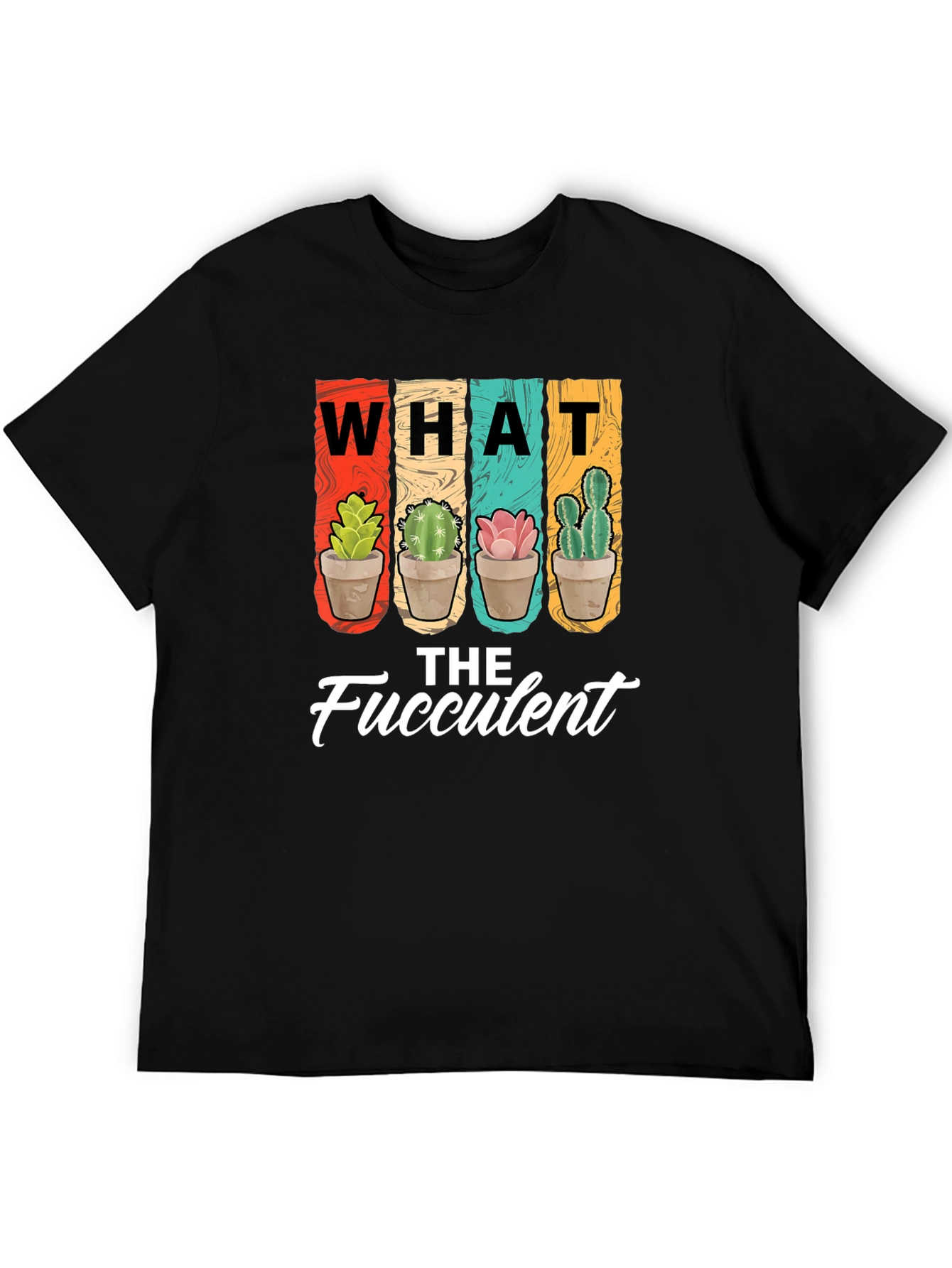 What the Fucculent T-Shirt - Funny Cactus Tee