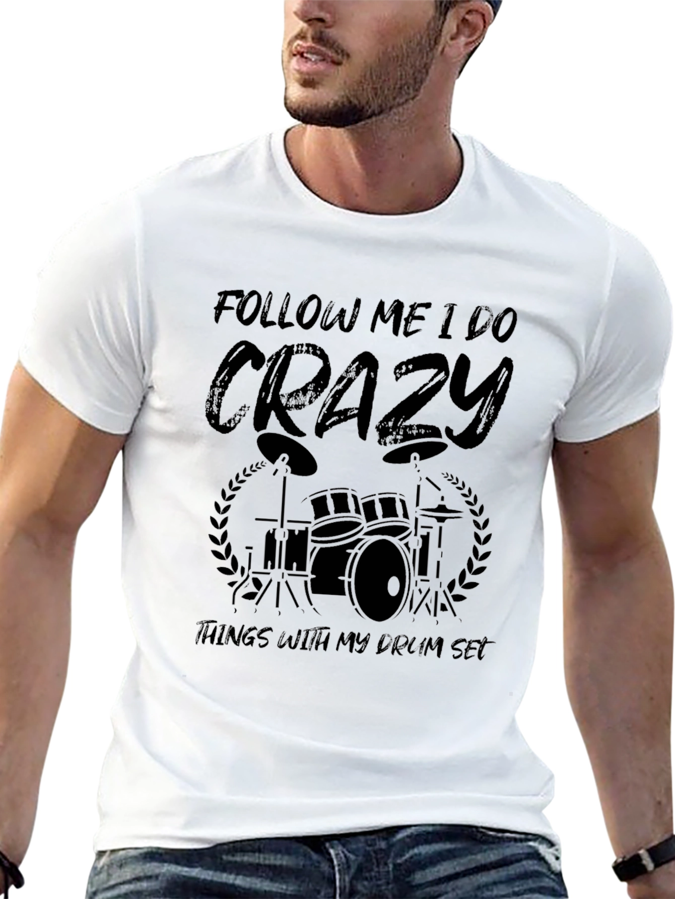 Crazy Drummer T-Shirt - Follow Me I Do Crazy