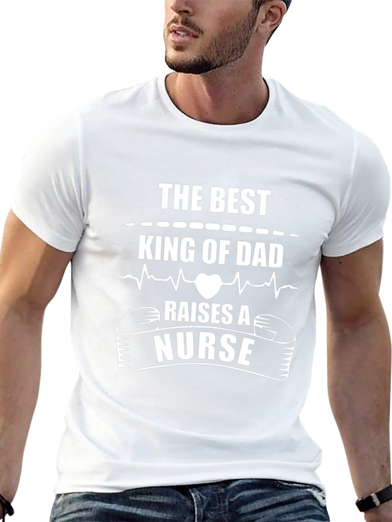 Best King of Dad Raises A Nurse T-Shirt