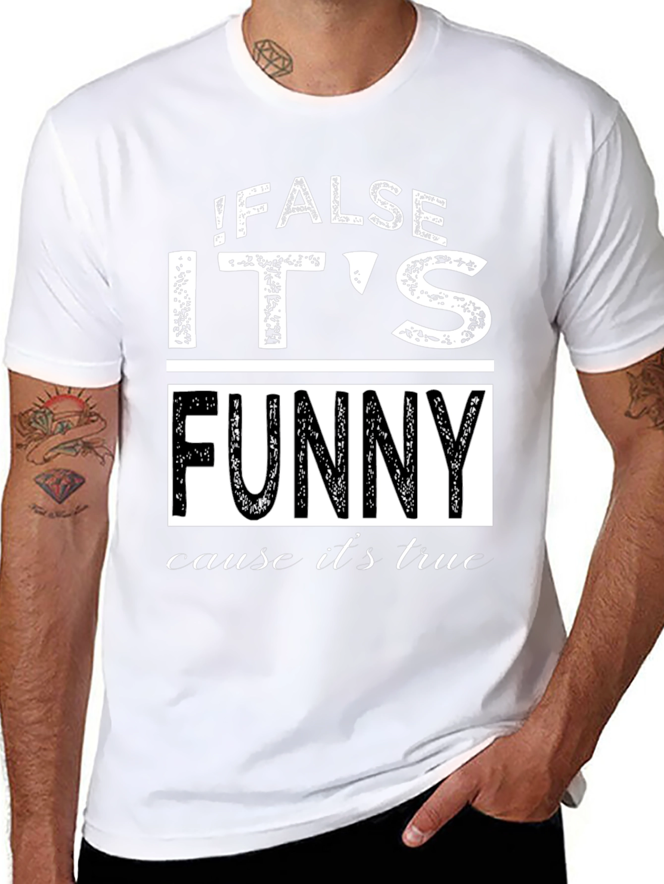 False Its Funny Cause Its True Graphic Tee
