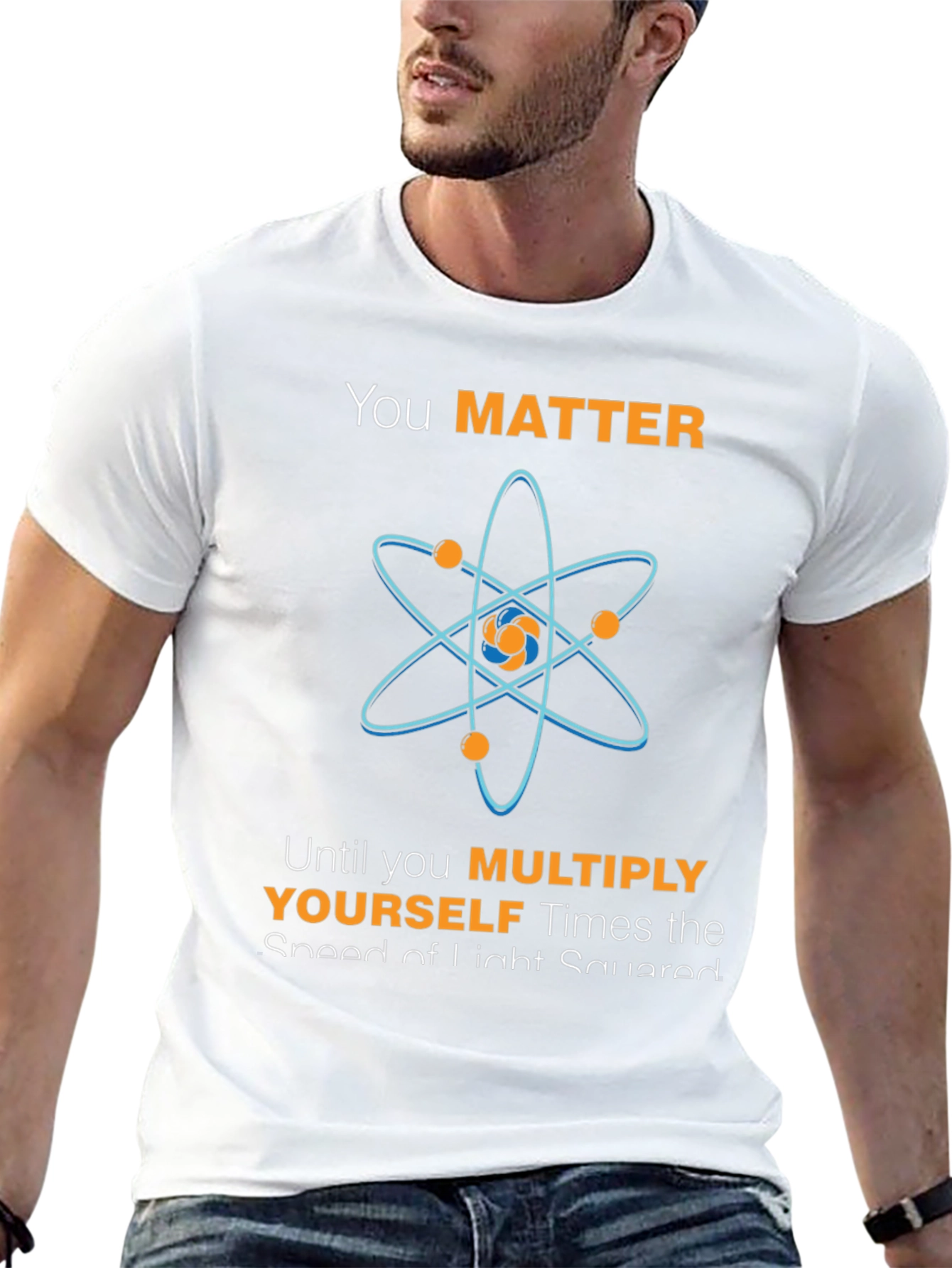 You Matter Atom Science Humor T-Shirt