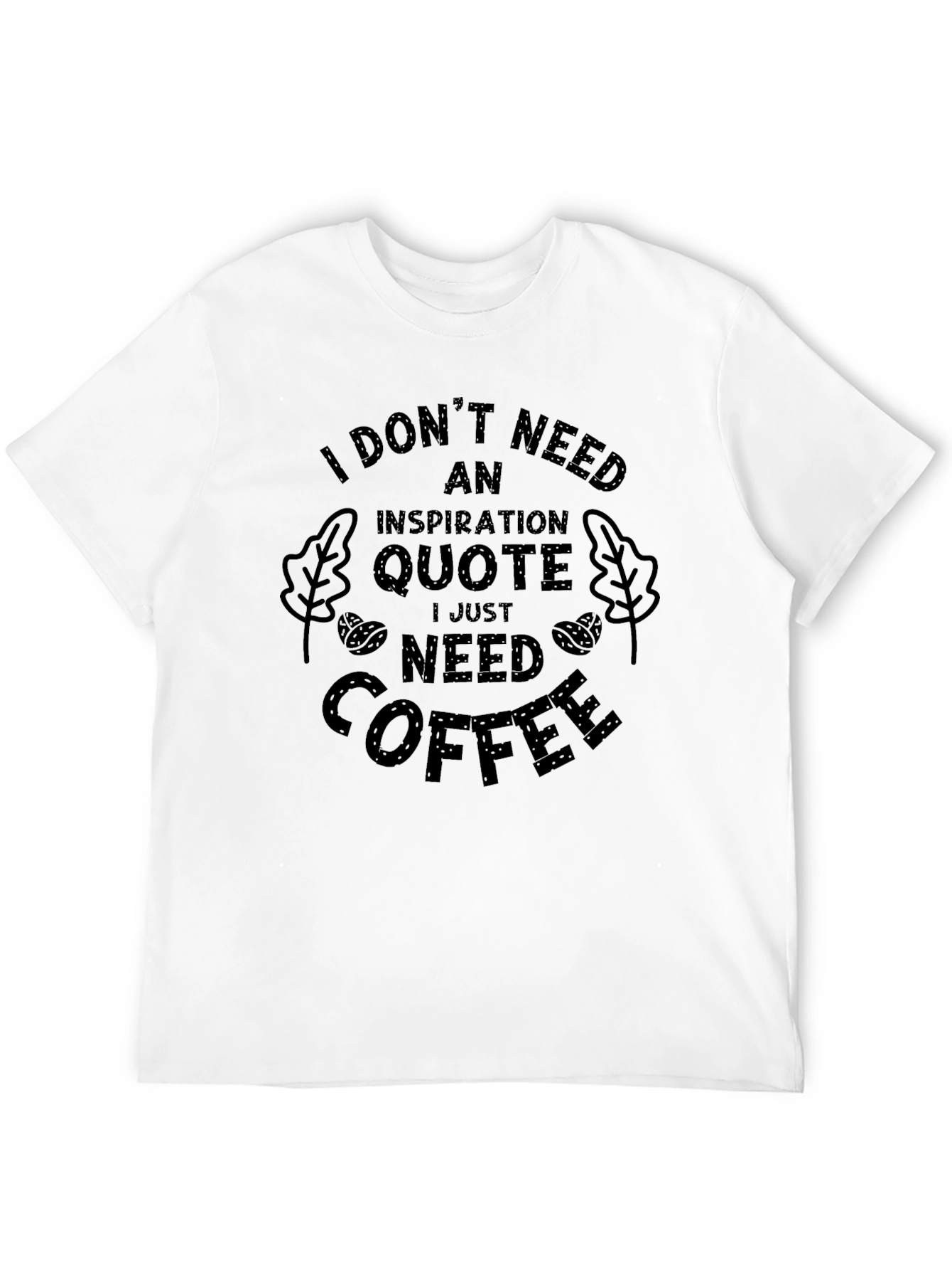 Coffee Lover Graphic Tee - I Just Need Coffee