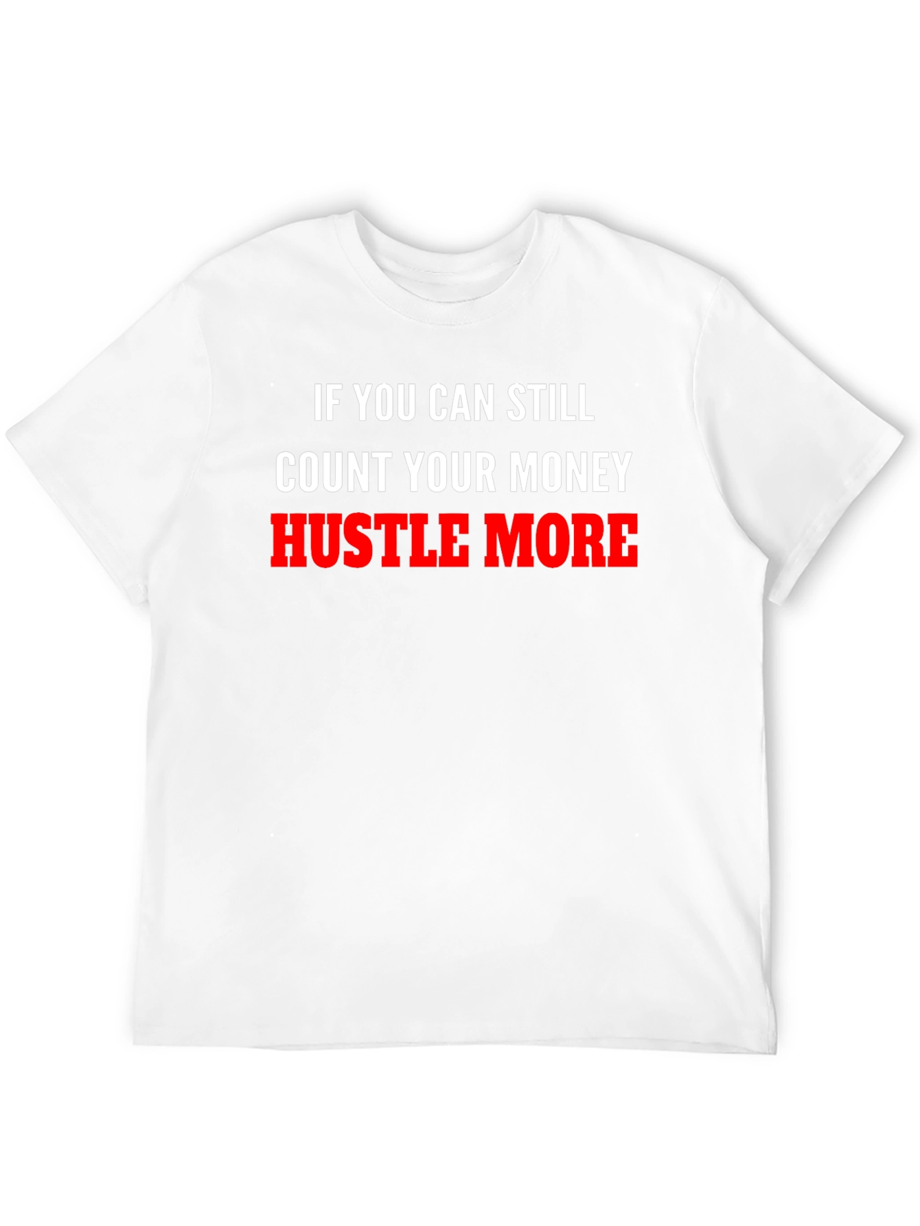 Hustle More Graphic Tee - Motivational T-Shirt