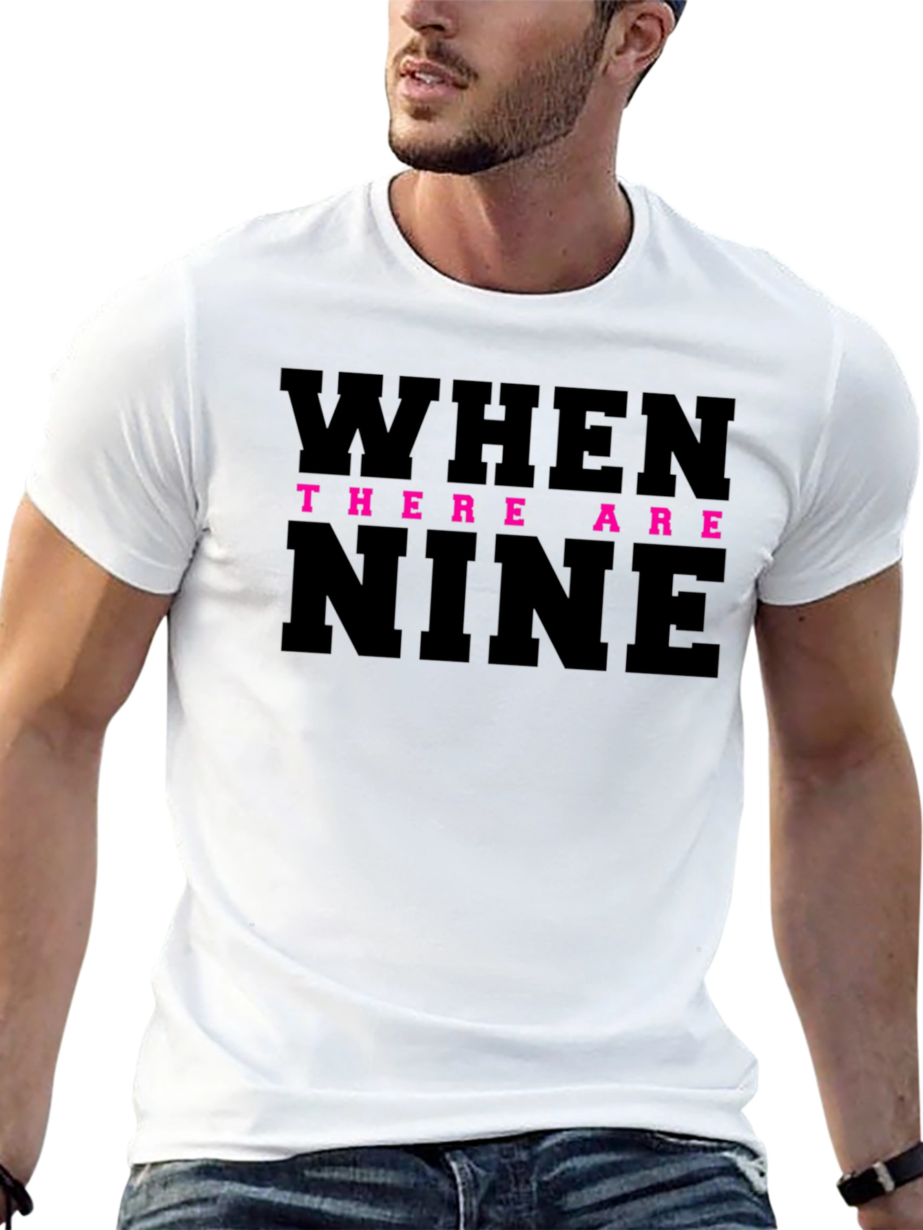 When There Are Nine T-Shirt