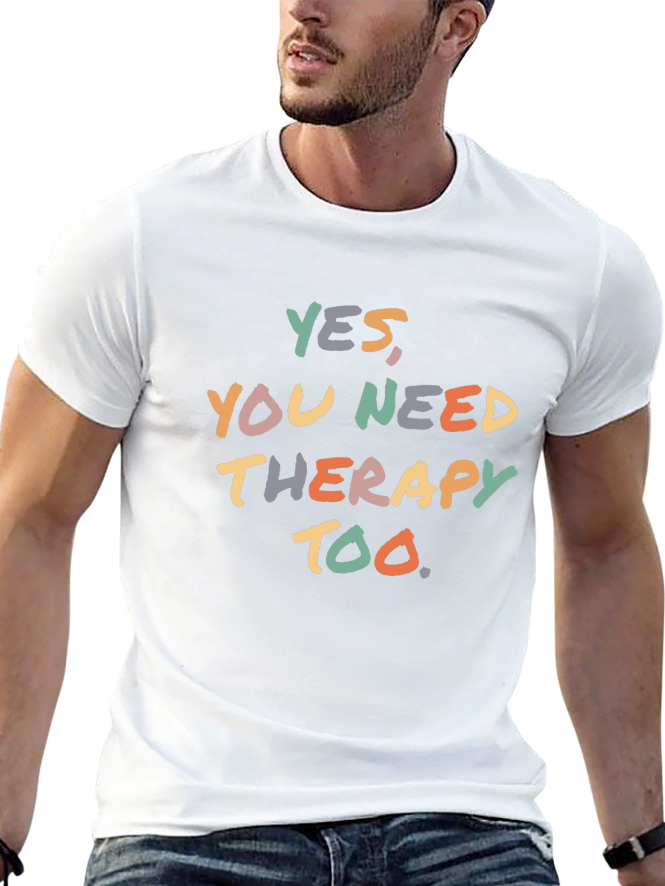 Yes You Need Therapy Too T-Shirt - Unisex