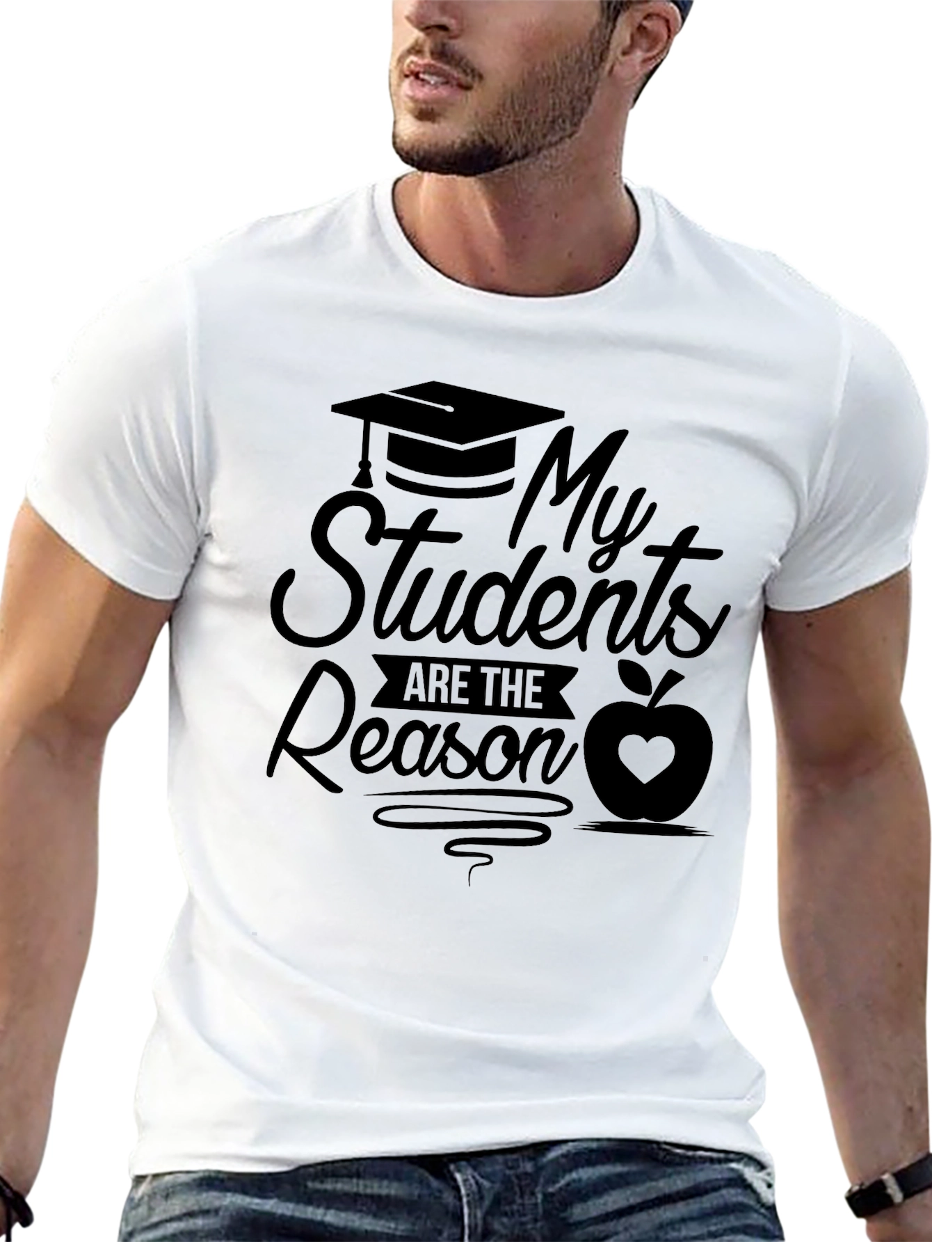 My Students Are The Reason Teacher T-Shirt