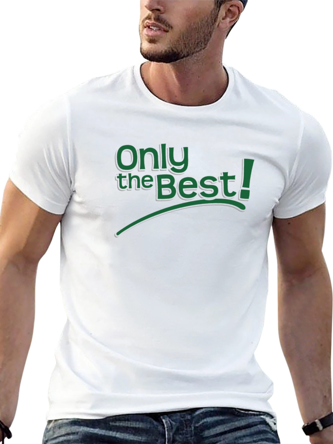 Only the Best! Mens Graphic Tee
