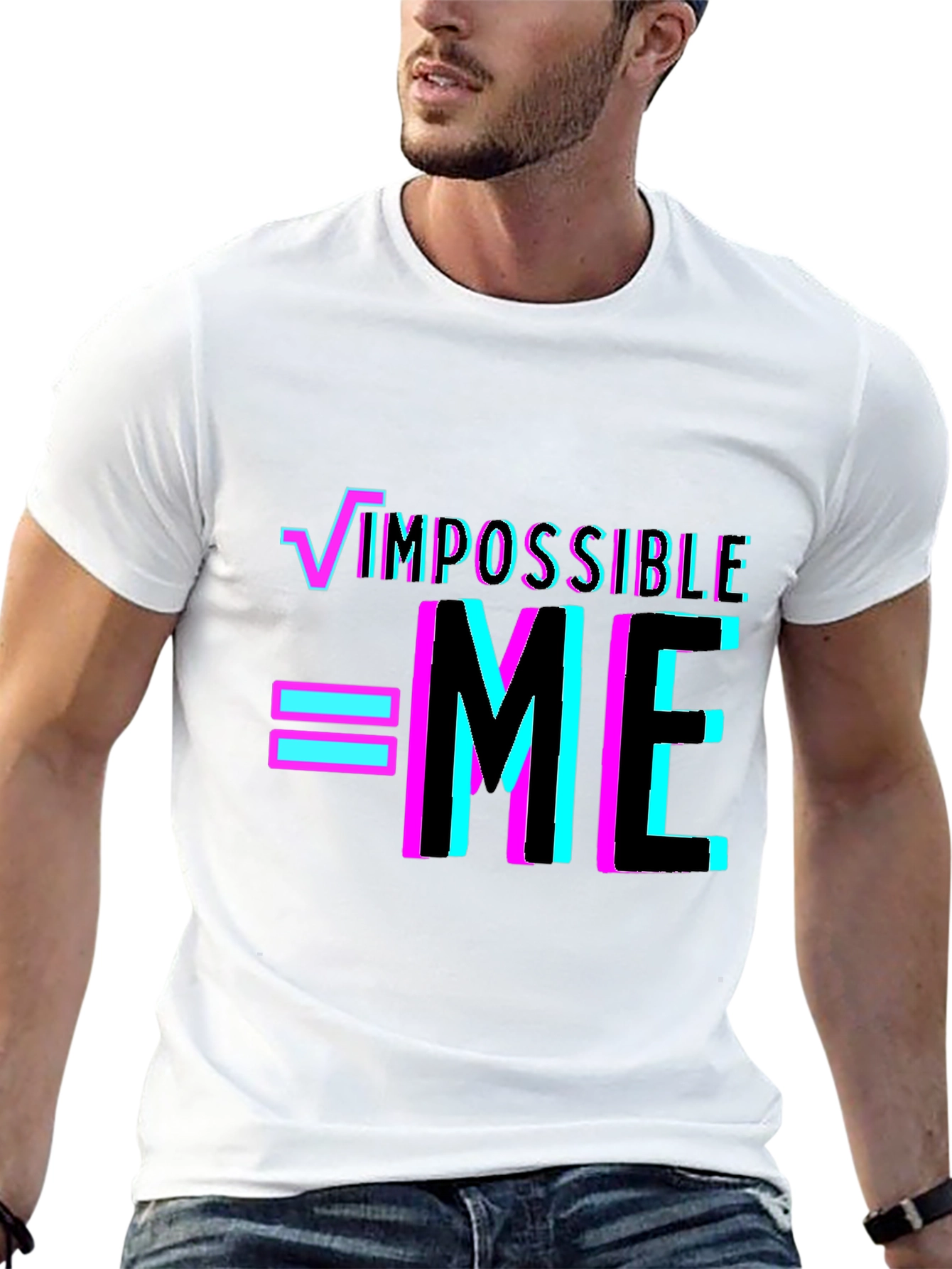 Impossible = Me T-Shirt