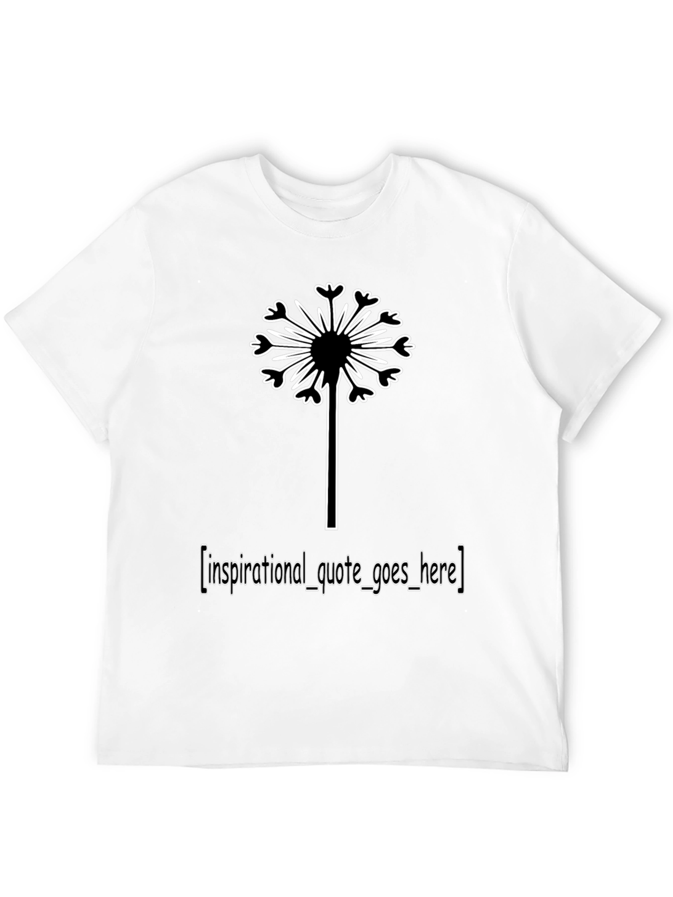 Dandelion Inspirational Quote T-Shirt