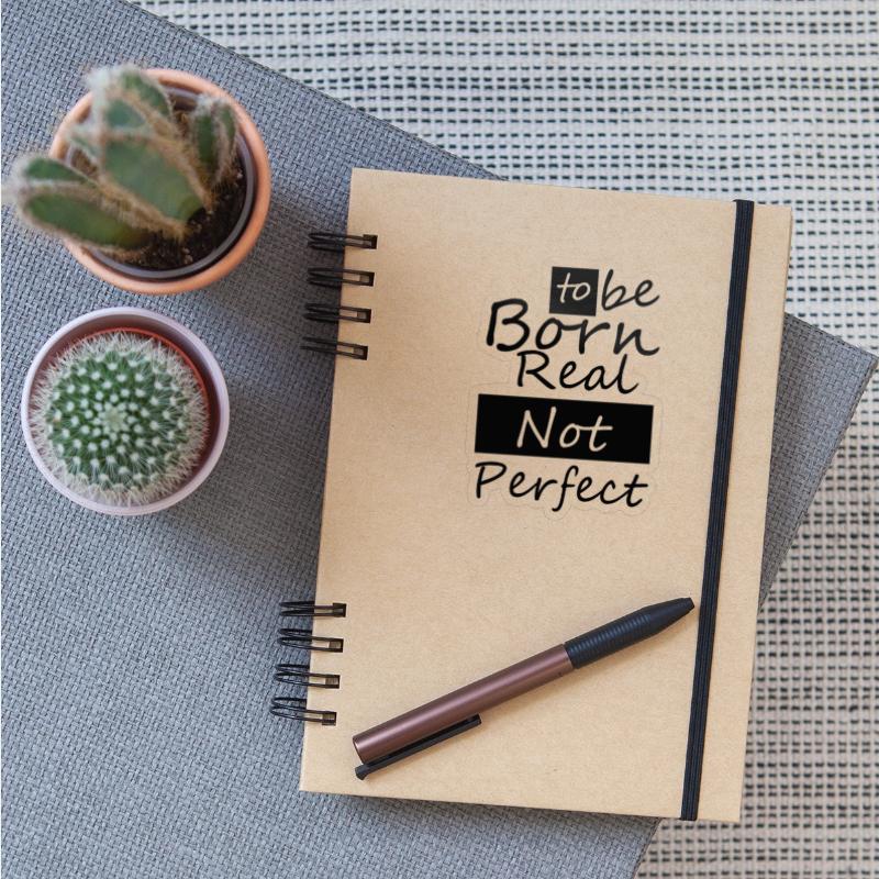 Born to be real, not perfect