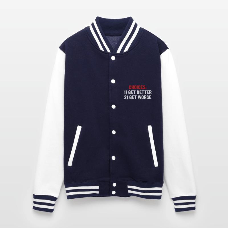 Choices: 1. Get Better 2. Get Worse Apparel