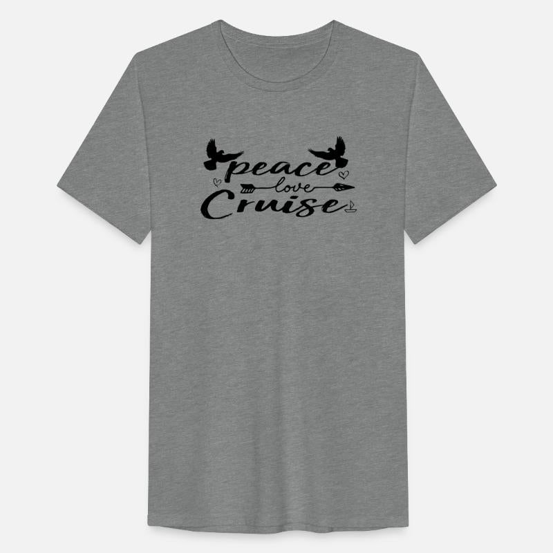 Cool Slogan Peace love Cruise Light or White Shirt