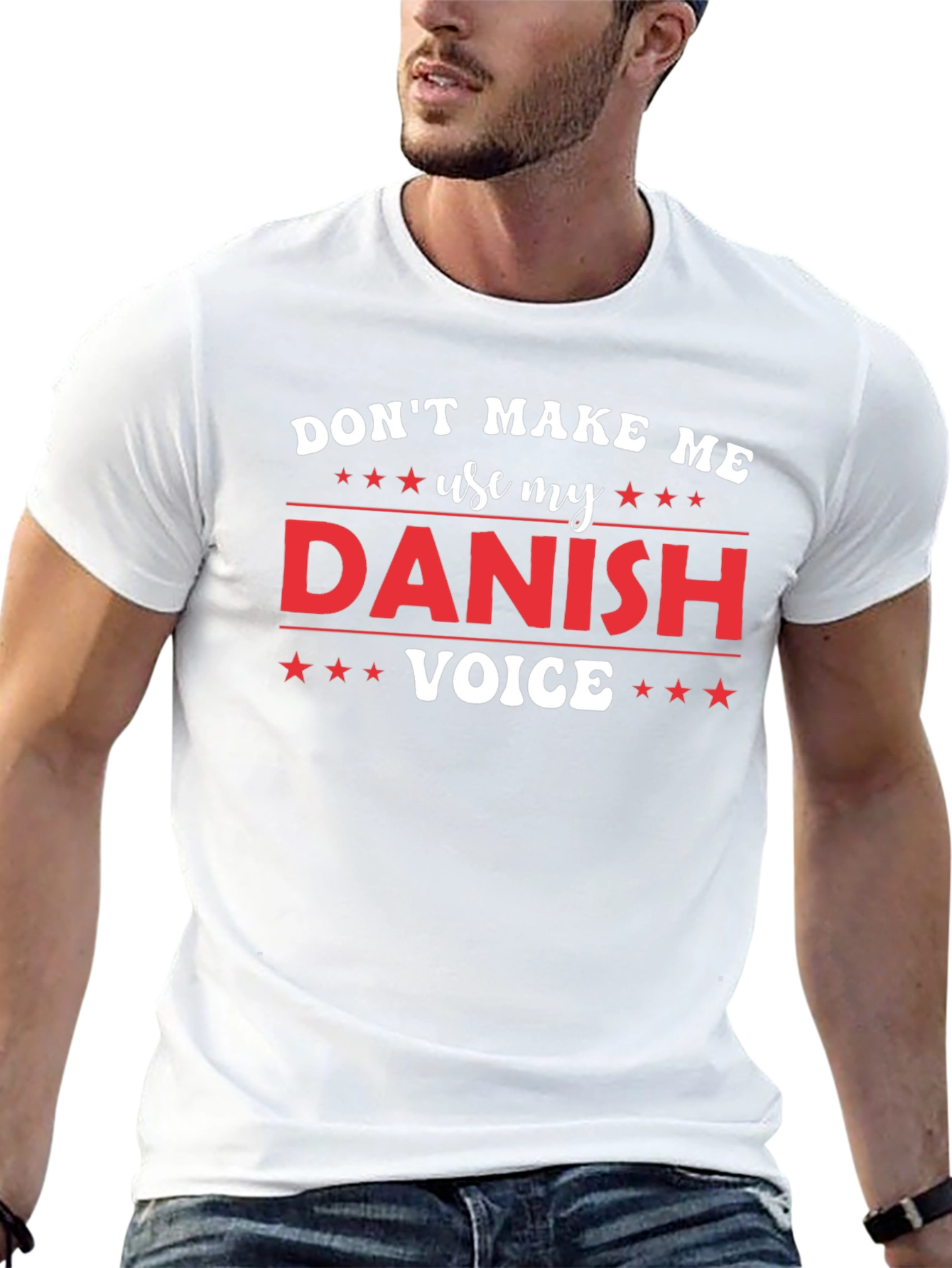 Dont Make Me Use My Danish Voice T-Shirt