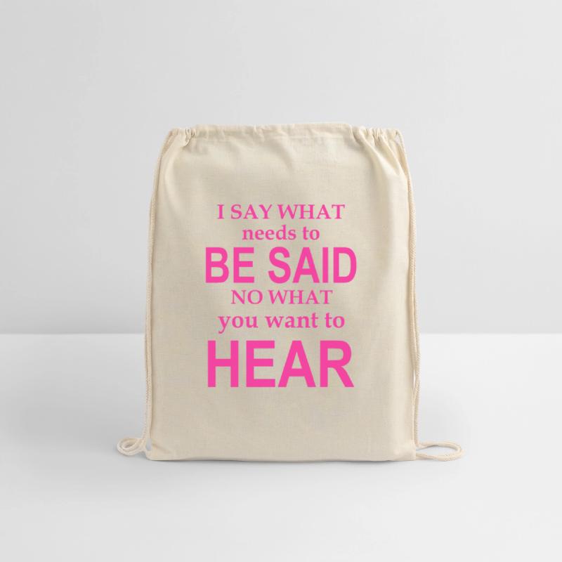 I Say What Needs To Be Said No What You Want