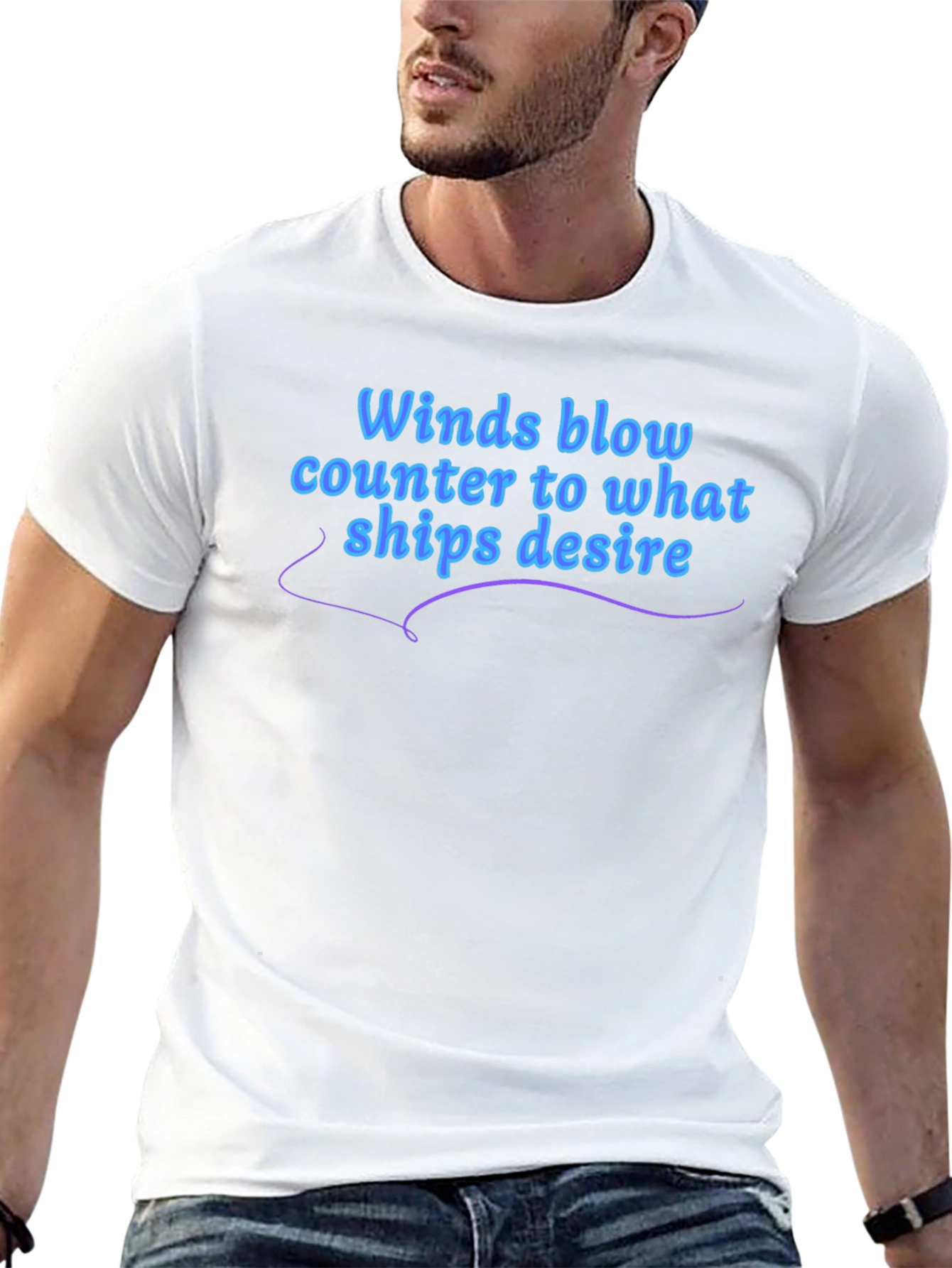 Winds Blow T-Shirt - Ships Desire Quote Graphic Tee