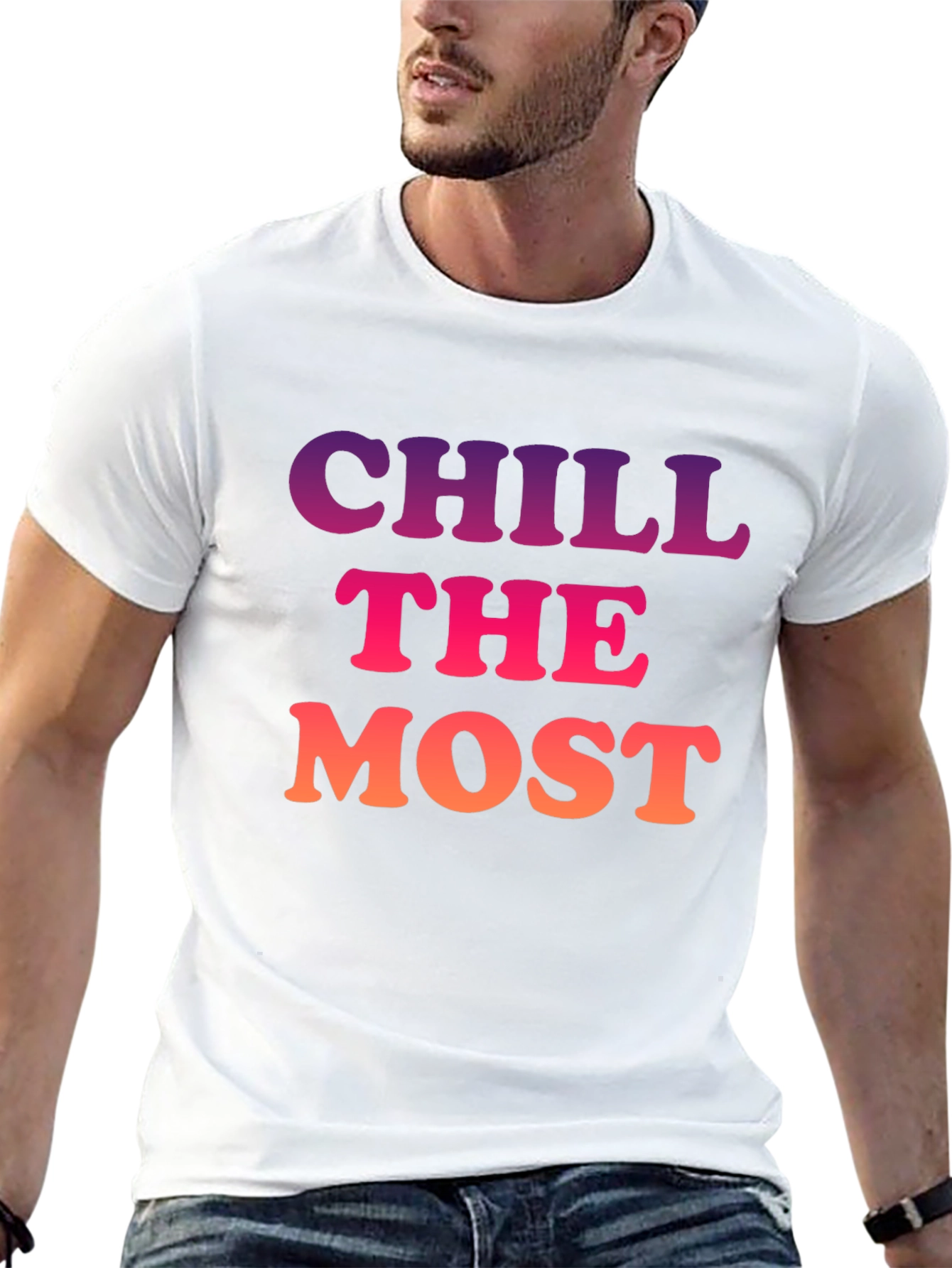Chill the Most Graphic T-Shirt - Trendy Comfort