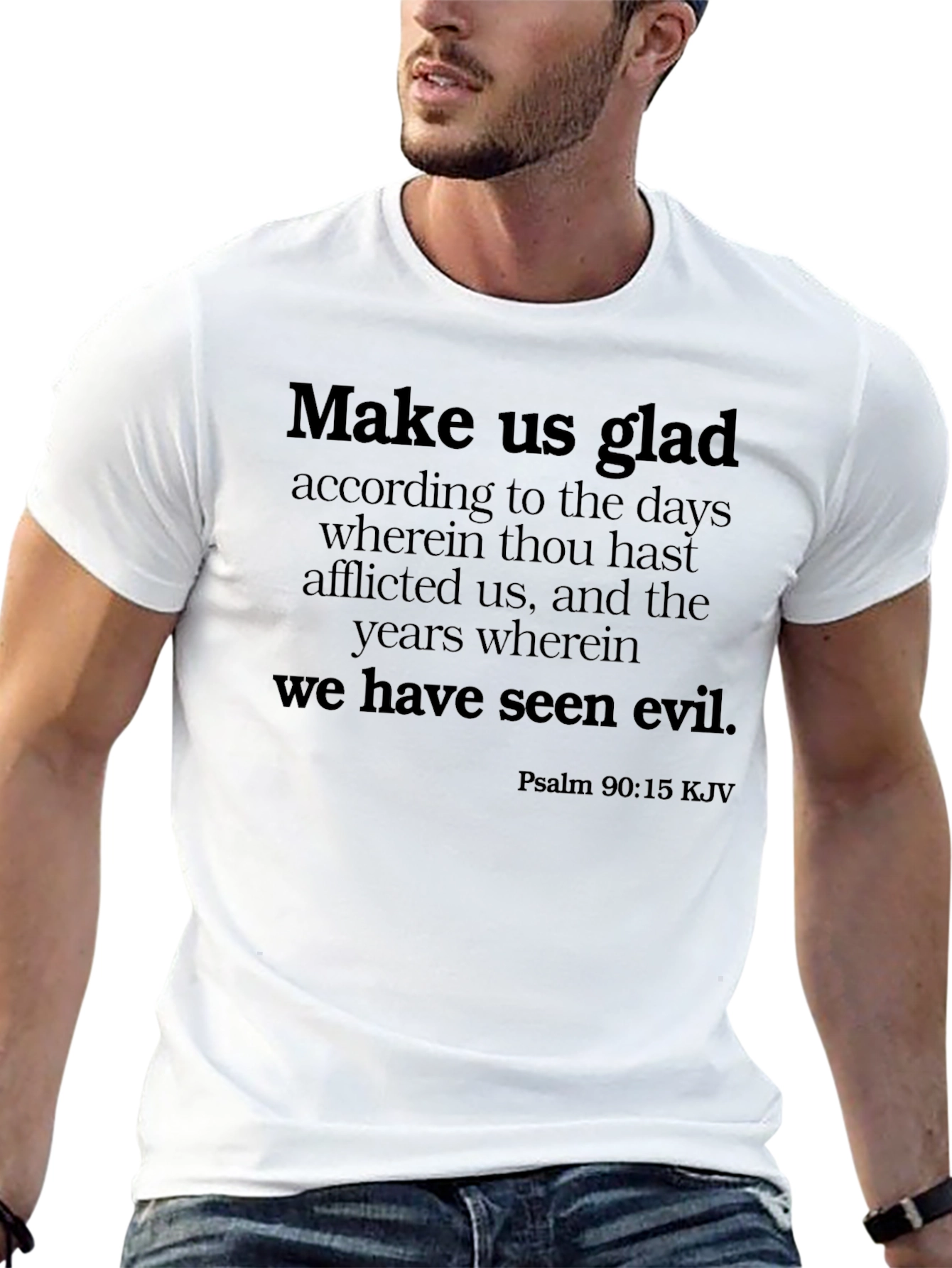 Make Us Glad T-Shirt: Biblical Verse Classic Fit