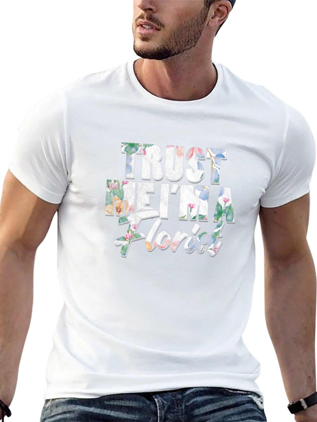 Trust Me Im a Florist Graphic T-Shirt