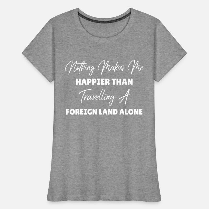 Nothing Makes Me Happier Than Travelling A Foreign