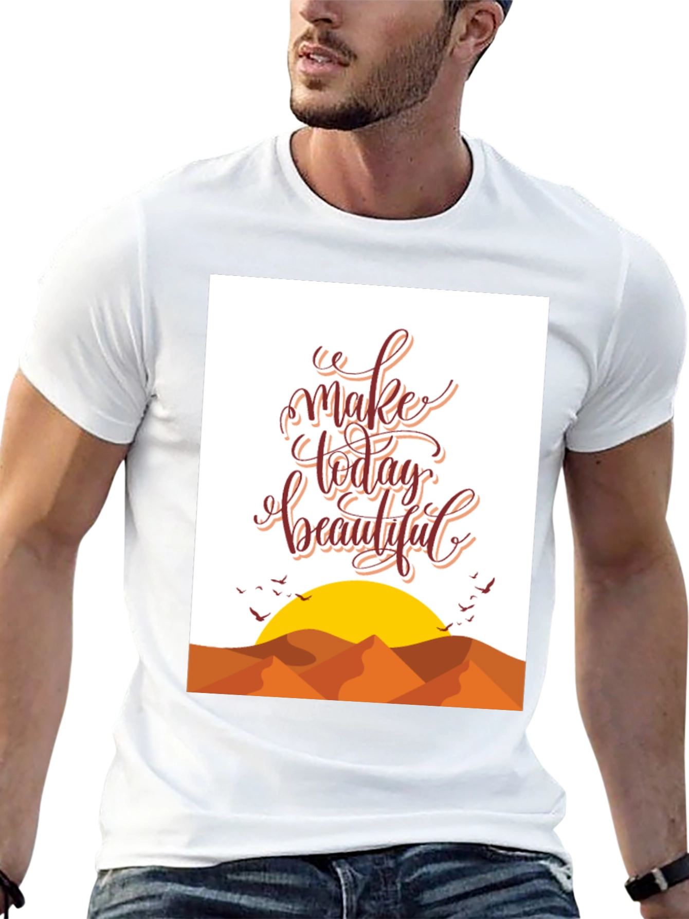 Inspirational Graphic T-Shirt - Make Today Beautiful