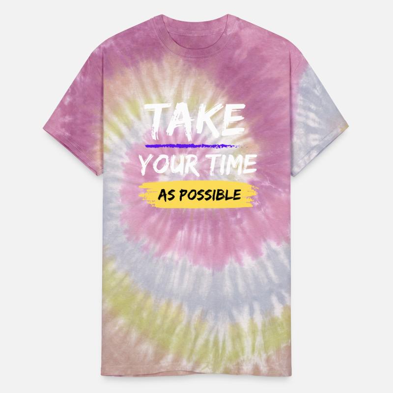 Take your time as possible