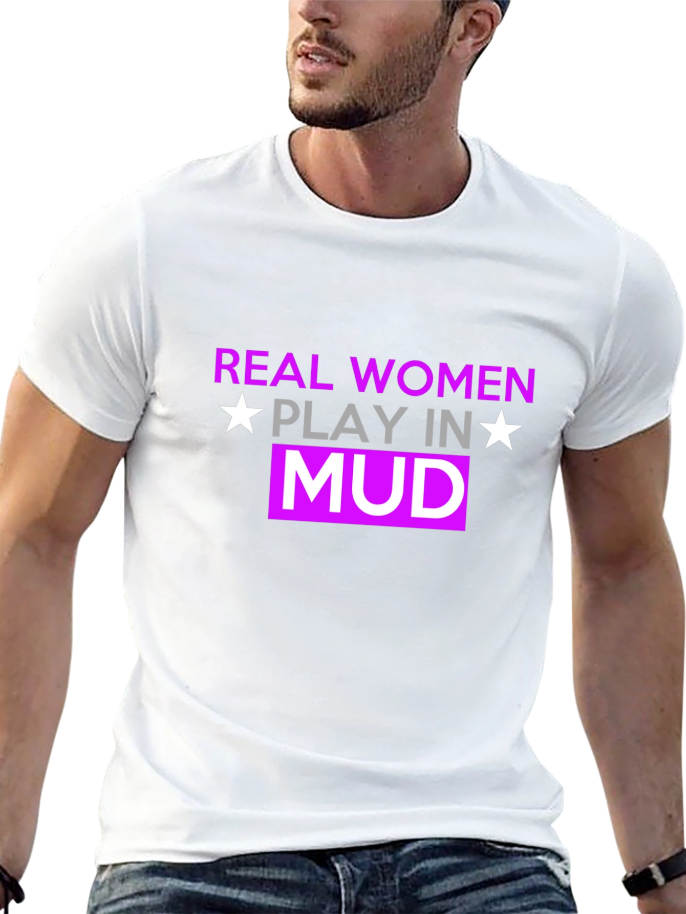 Real Women Play In Mud T-Shirt