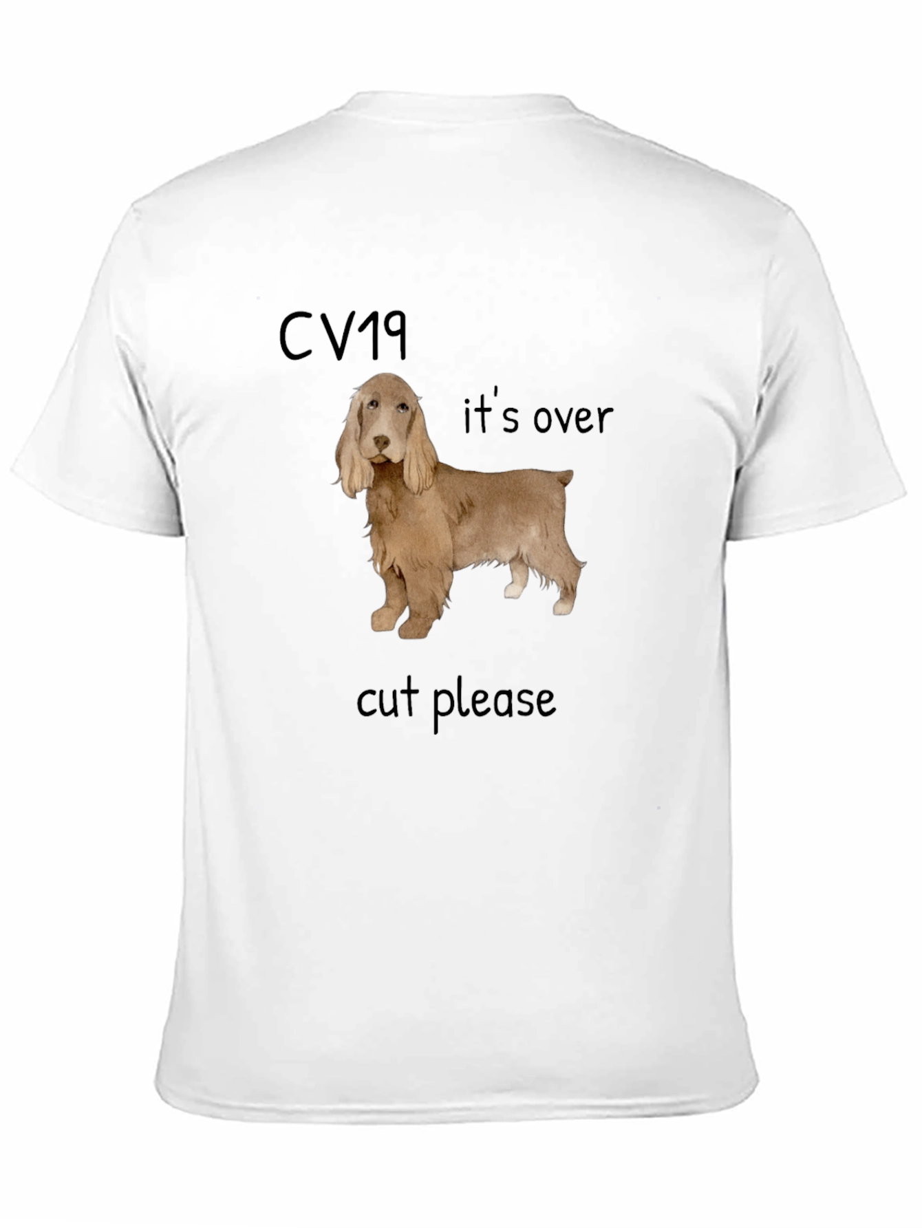Cocker Spaniel CV19 Cut Please T-Shirt – Funny Dog Lover Tee