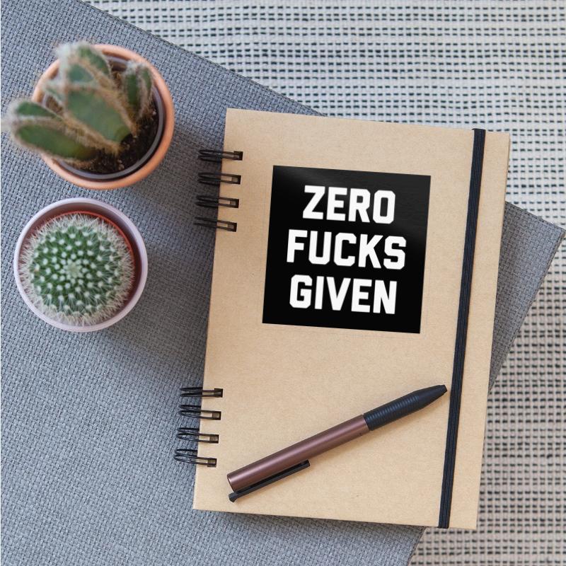 Zero Fucks Given Funny Sarcastic Offensive Quote