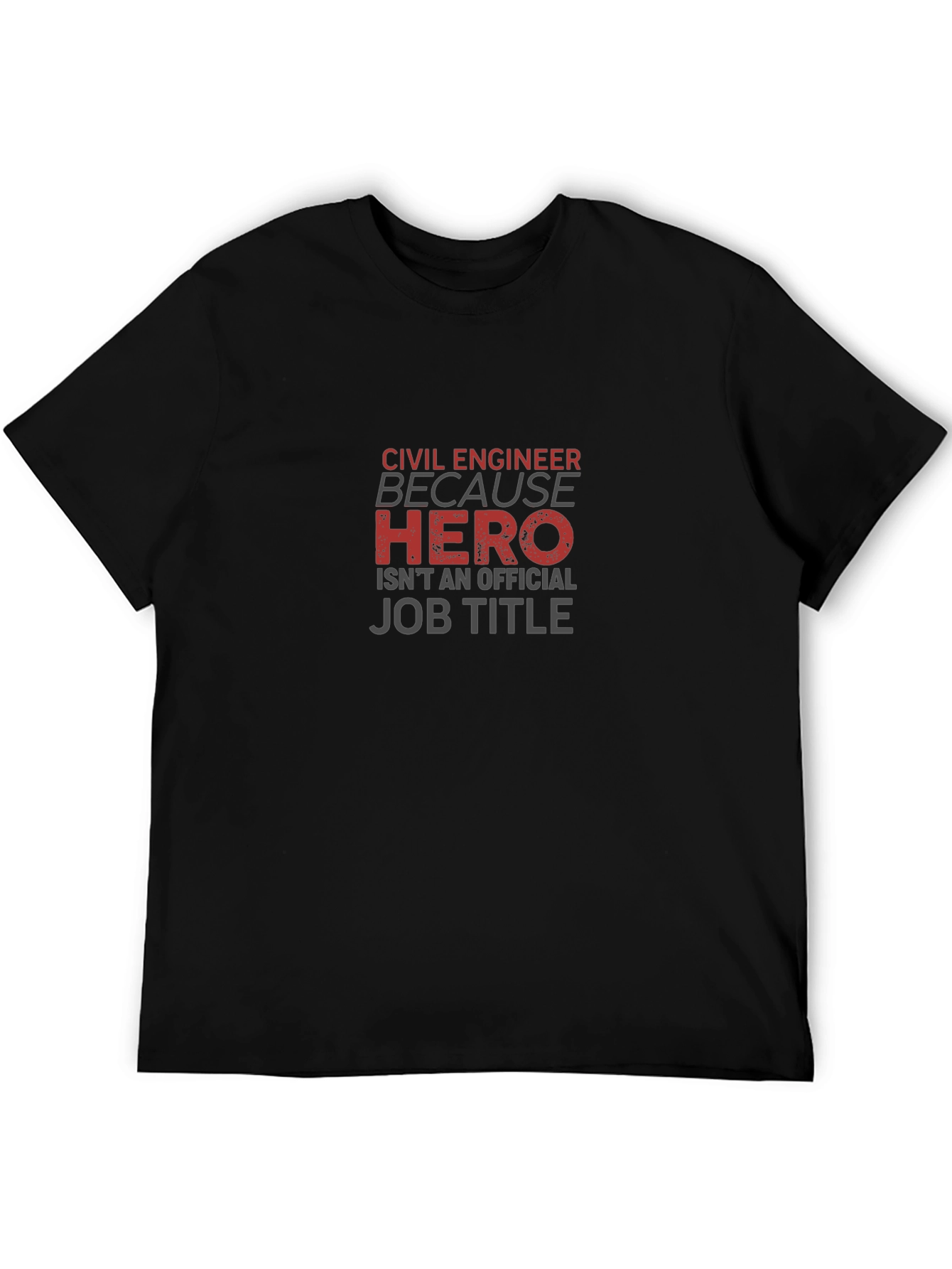 Civil Engineer Hero T-Shirt - Funny Job Title Tee