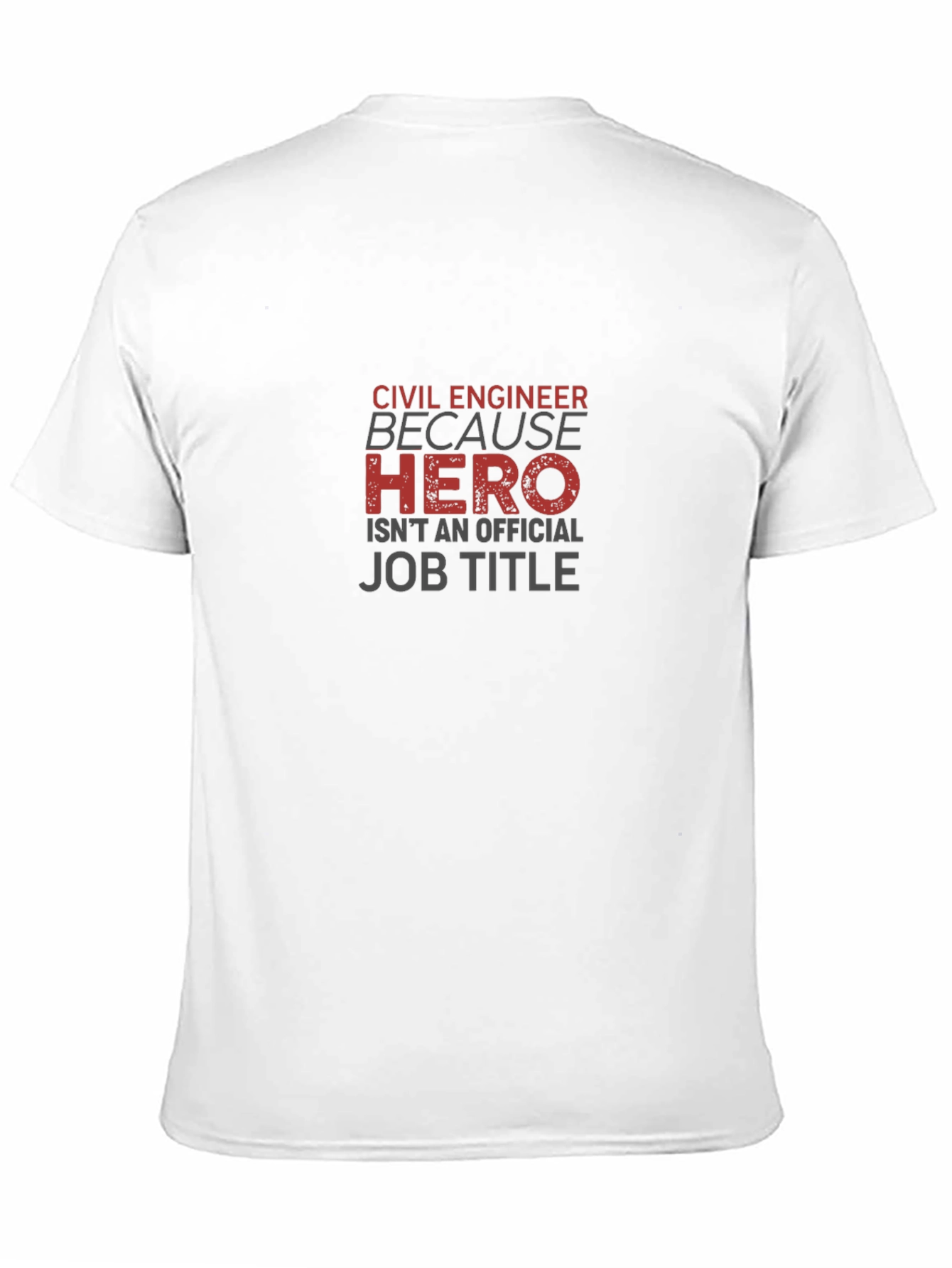 Civil Engineer Hero T-Shirt - Funny Job Title Tee