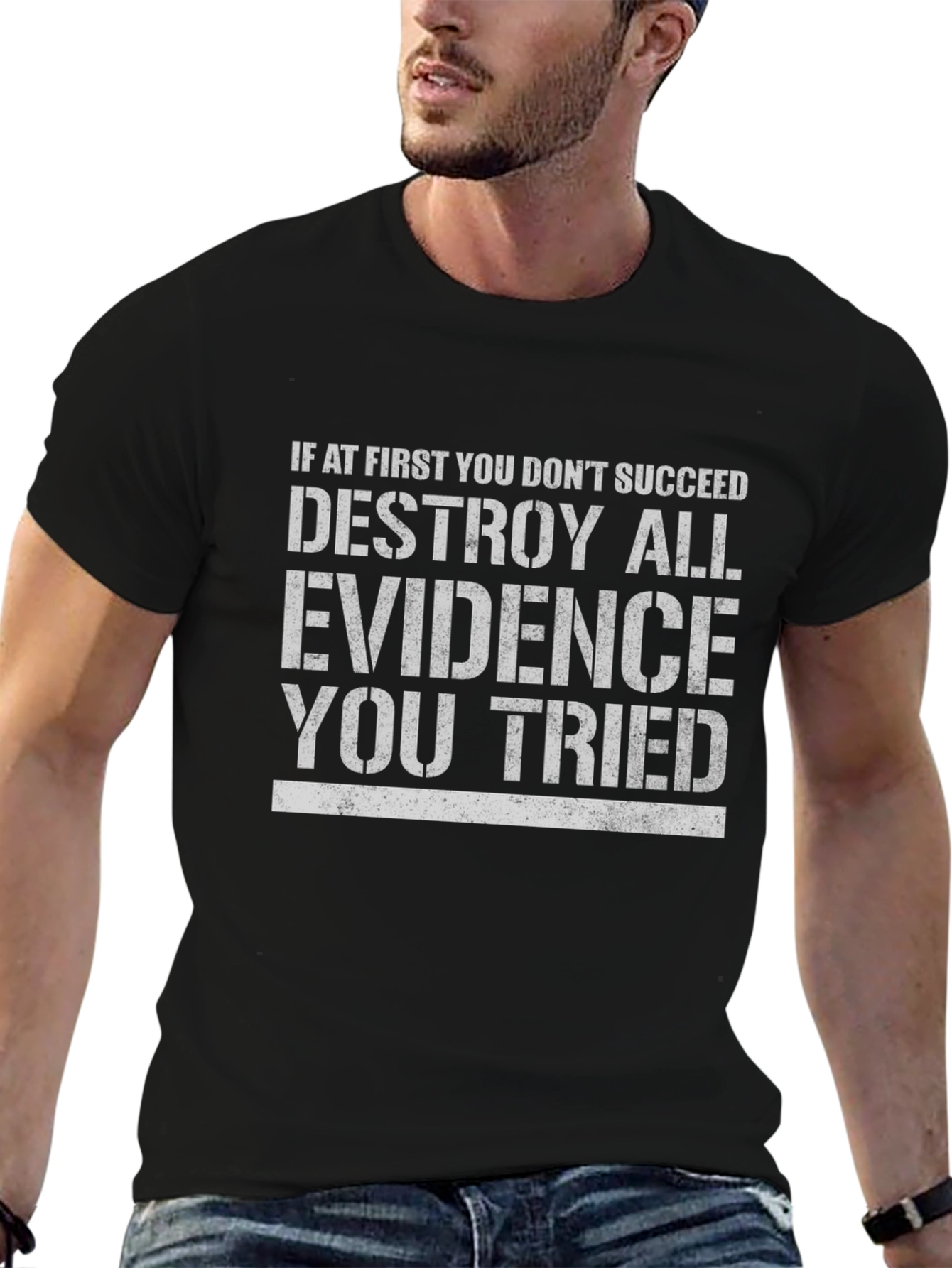 Destroy All Evidence T-Shirt Funny Slogan Tee