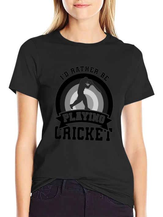 Cricket Player T-Shirt - Id Rather Be Playing Cricket