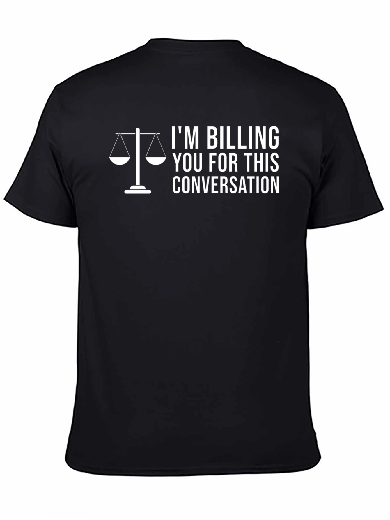 Lawyer Humor T-Shirt: Im Billing You