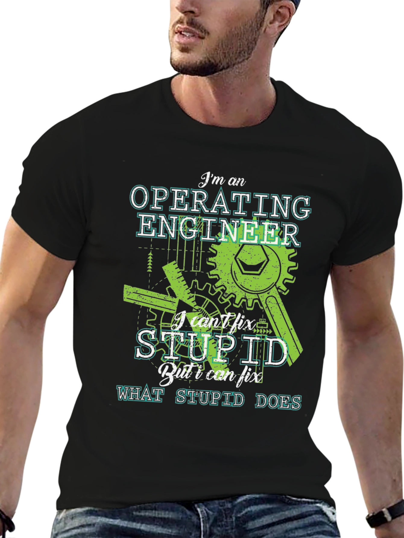 Operating Engineer T-Shirt - I Cant Fix Stupid