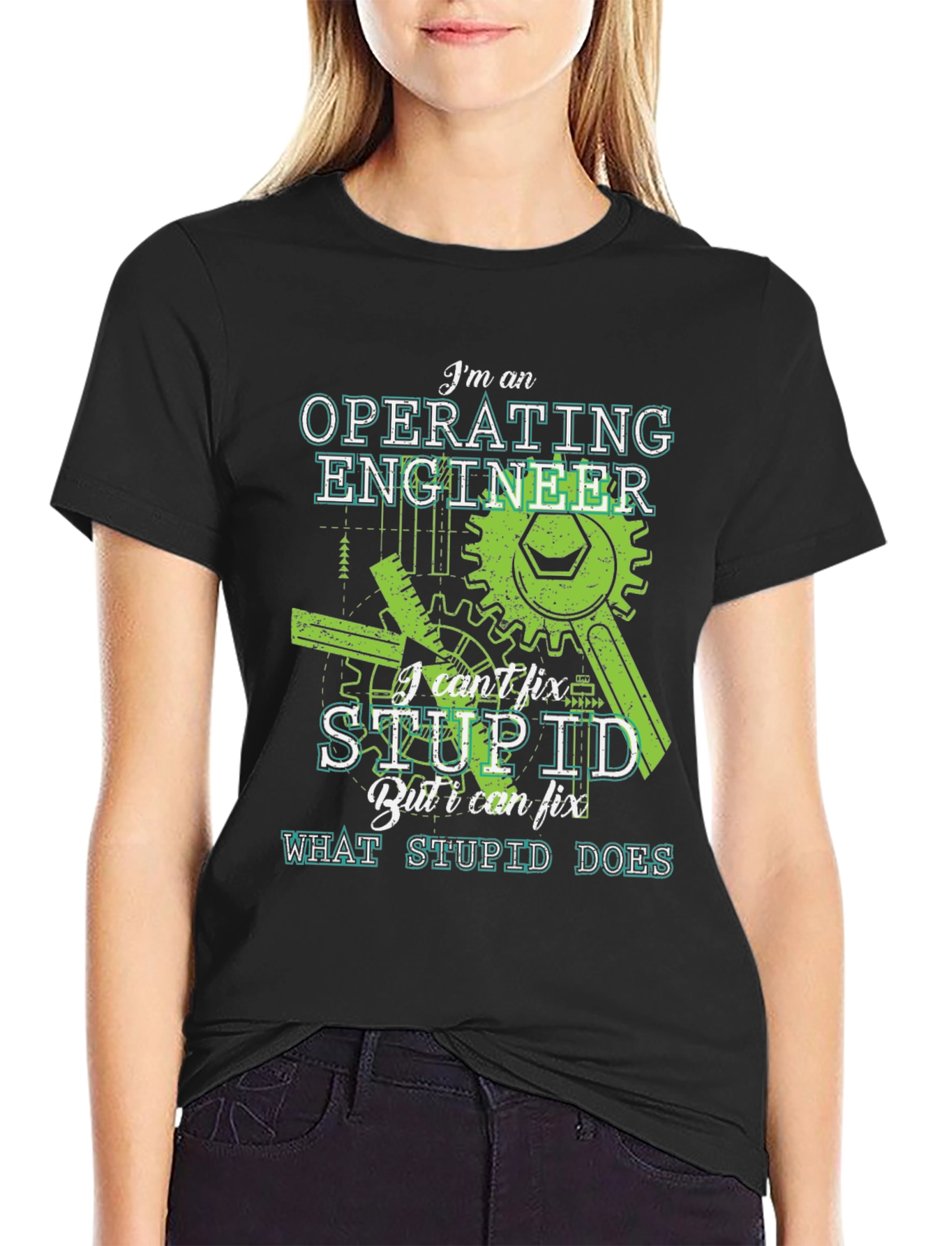 Operating Engineer T-Shirt - I Cant Fix Stupid