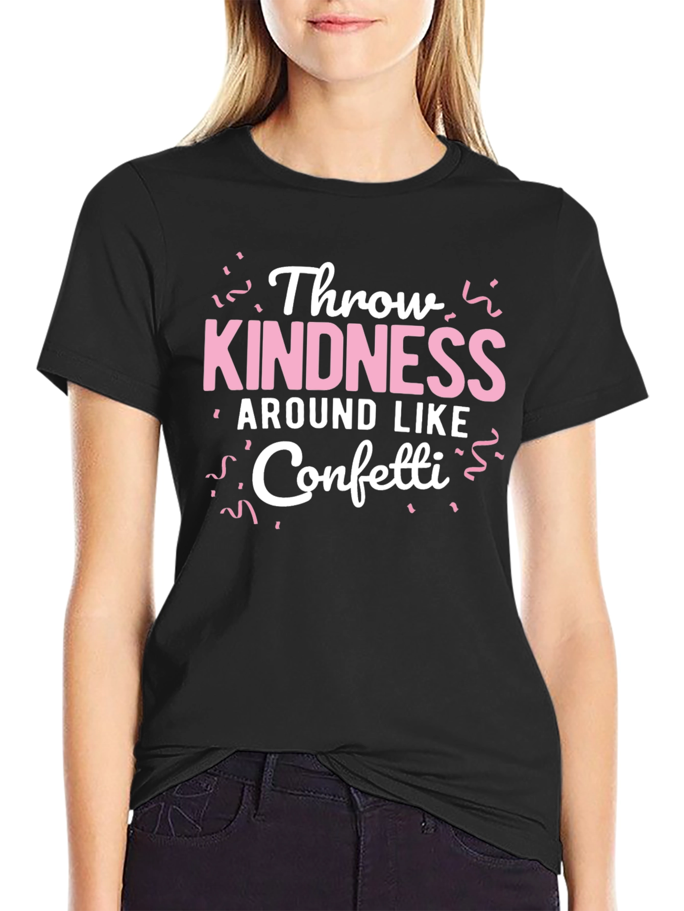 Throw Kindness Like Confetti Black T-Shirt