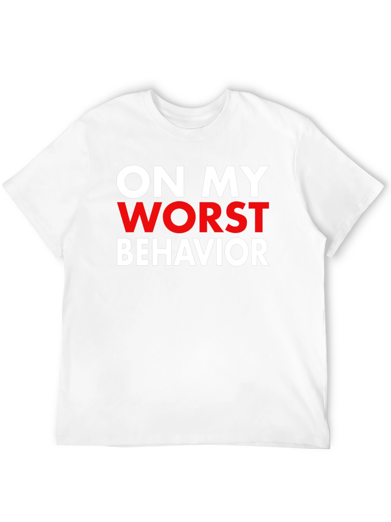 On My Worst Behavior Graphic T-Shirt
