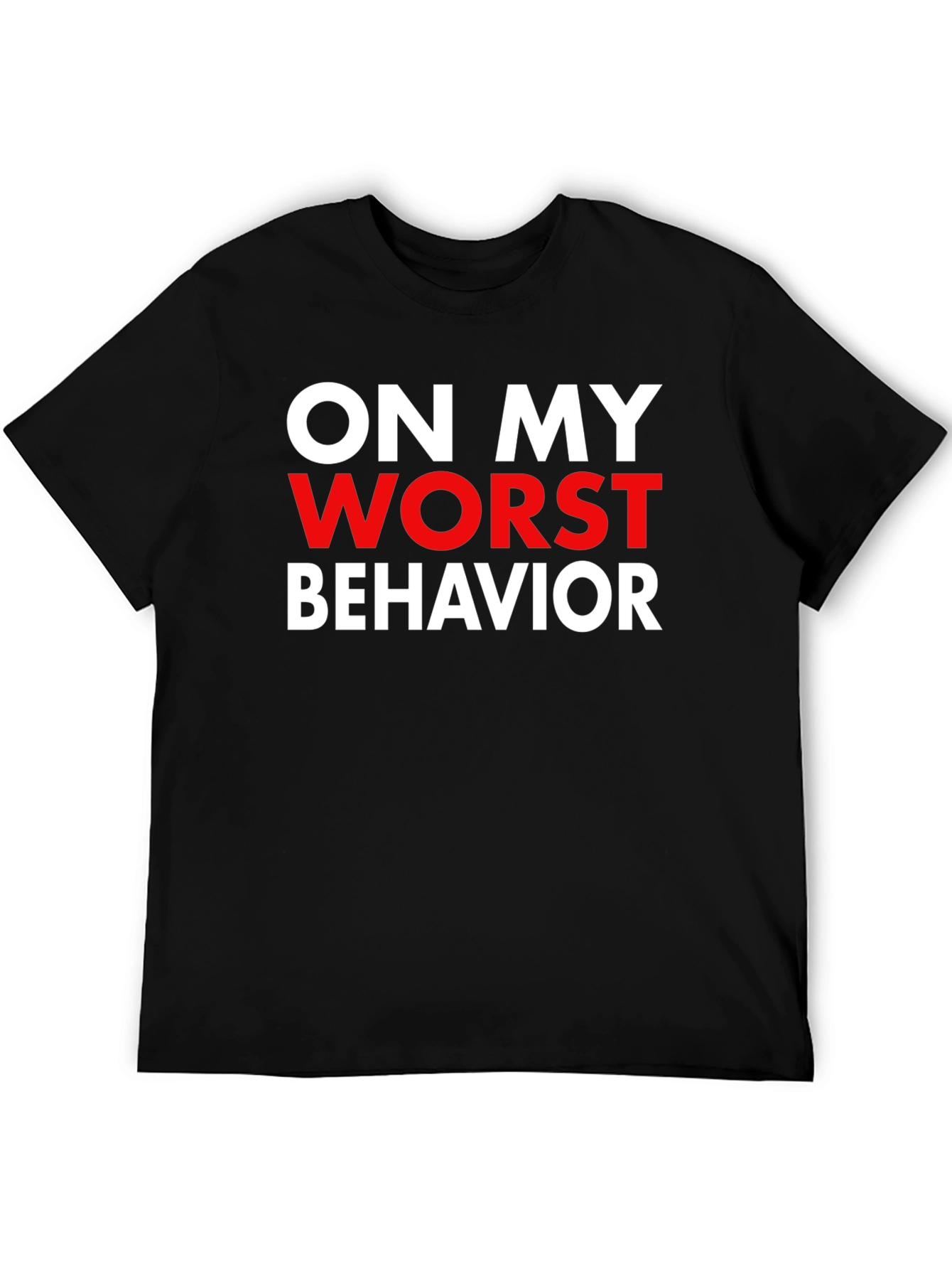 On My Worst Behavior Graphic T-Shirt