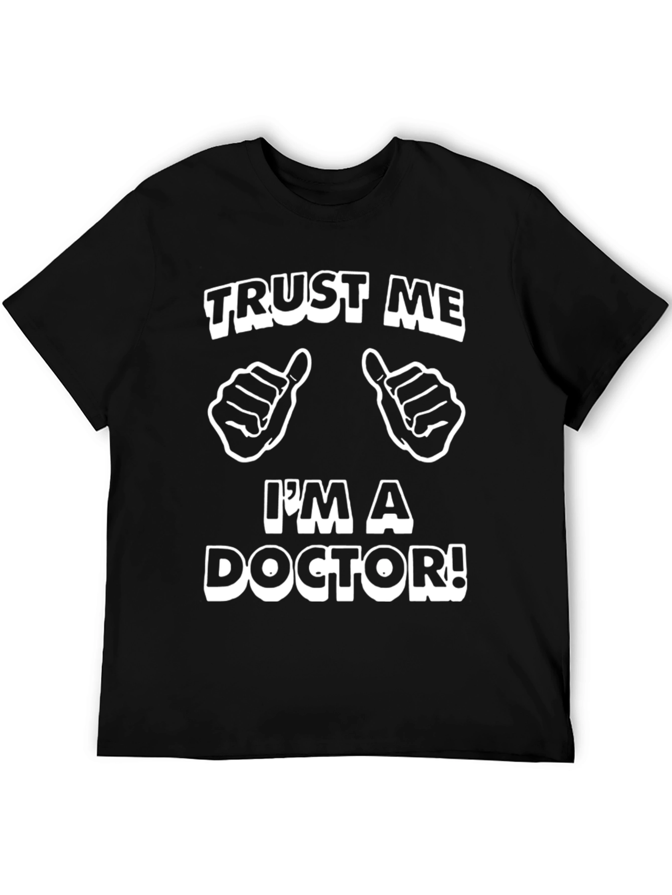 Trust Me Im a Doctor T-Shirt