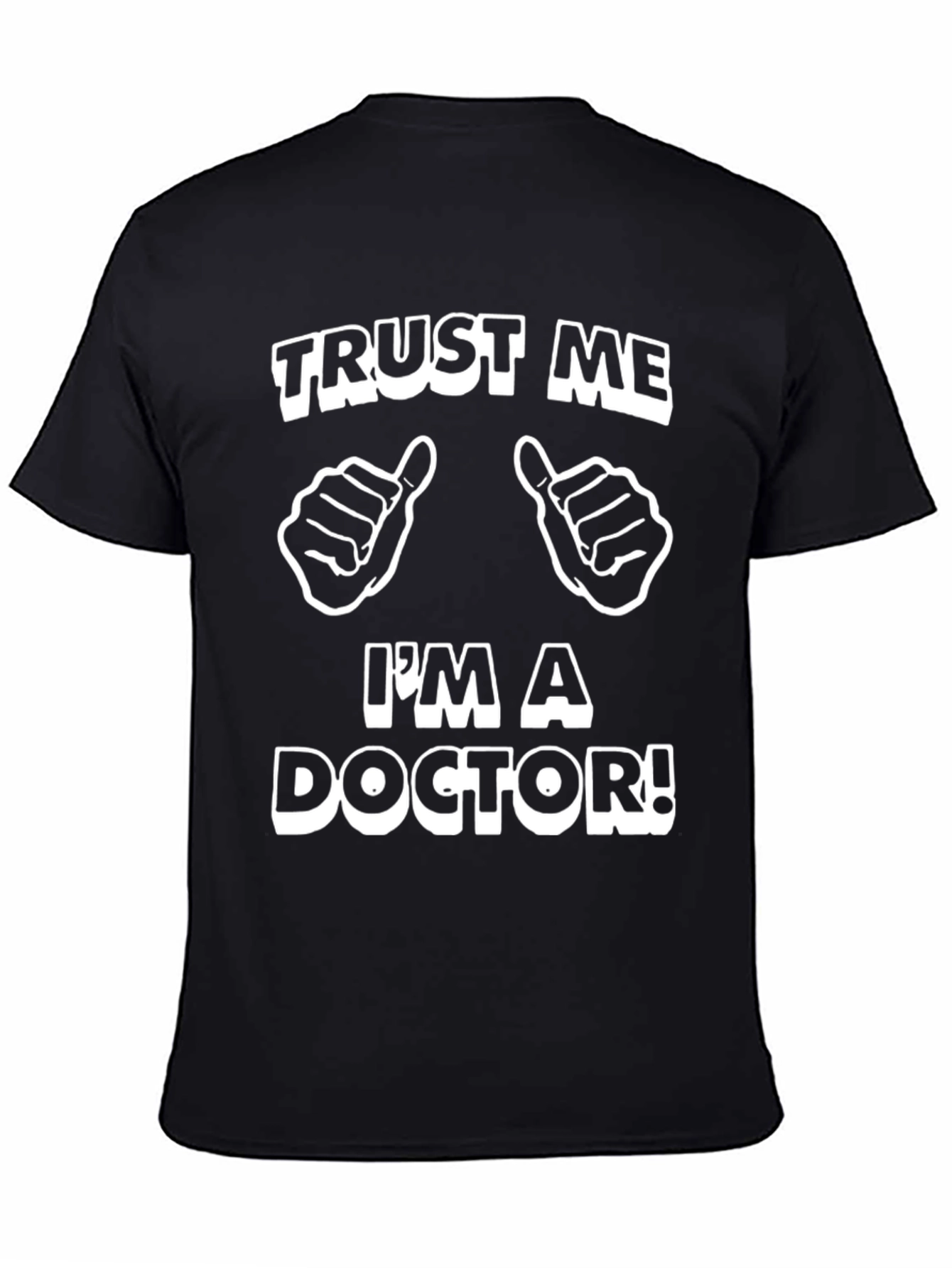 Trust Me Im a Doctor T-Shirt