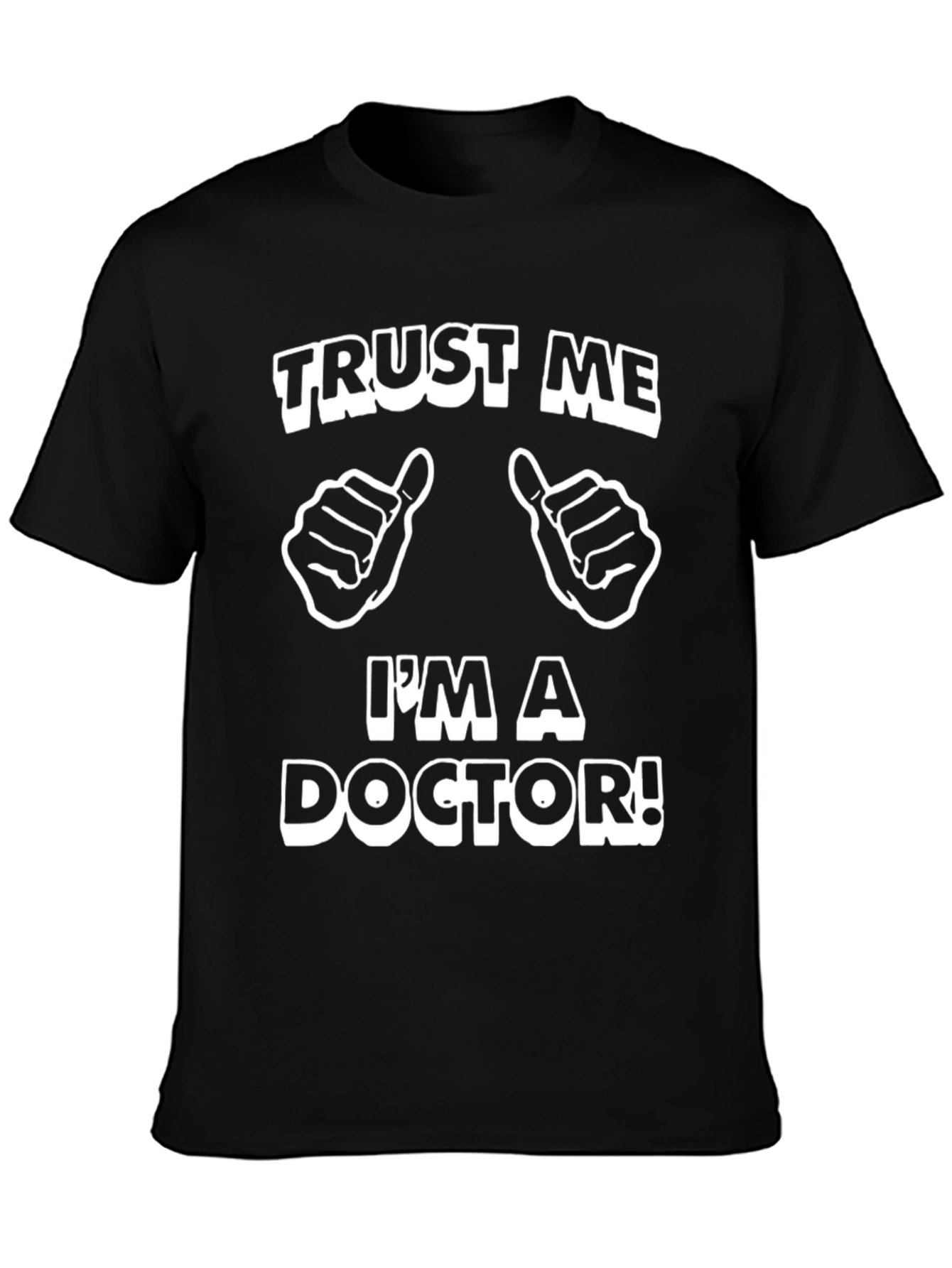 Trust Me Im a Doctor T-Shirt