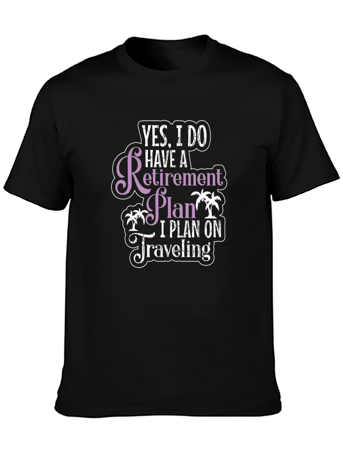 Retirement Plan Travel T-Shirt - Black
