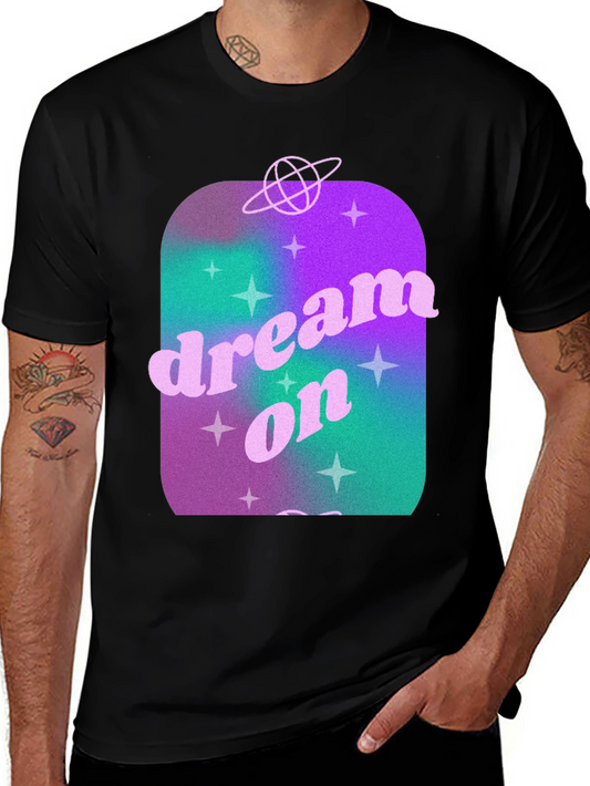 Dream On Graphic T-Shirt - Unisex Casual Tee