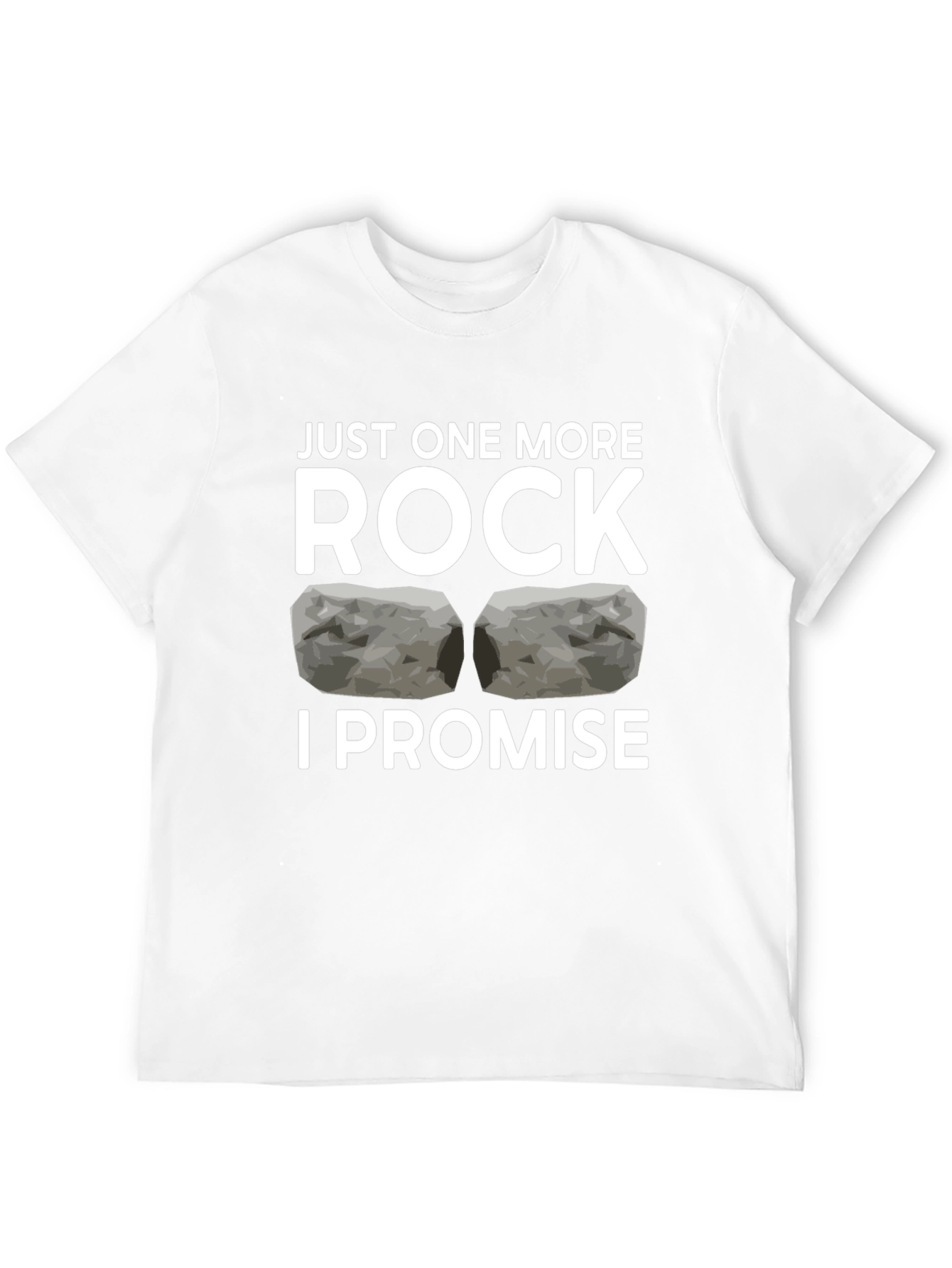 Just One More Rock T-Shirt
