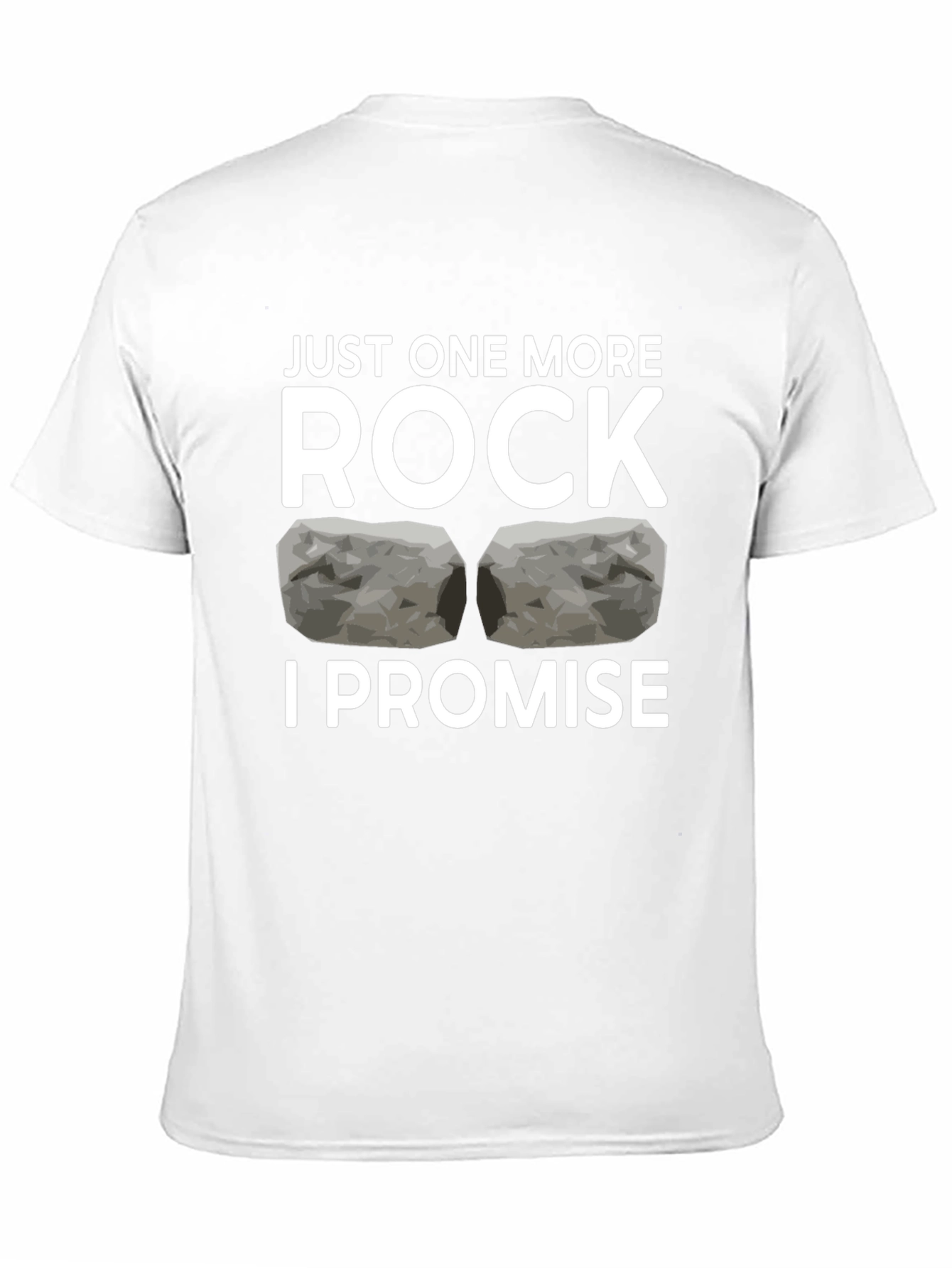 Just One More Rock T-Shirt