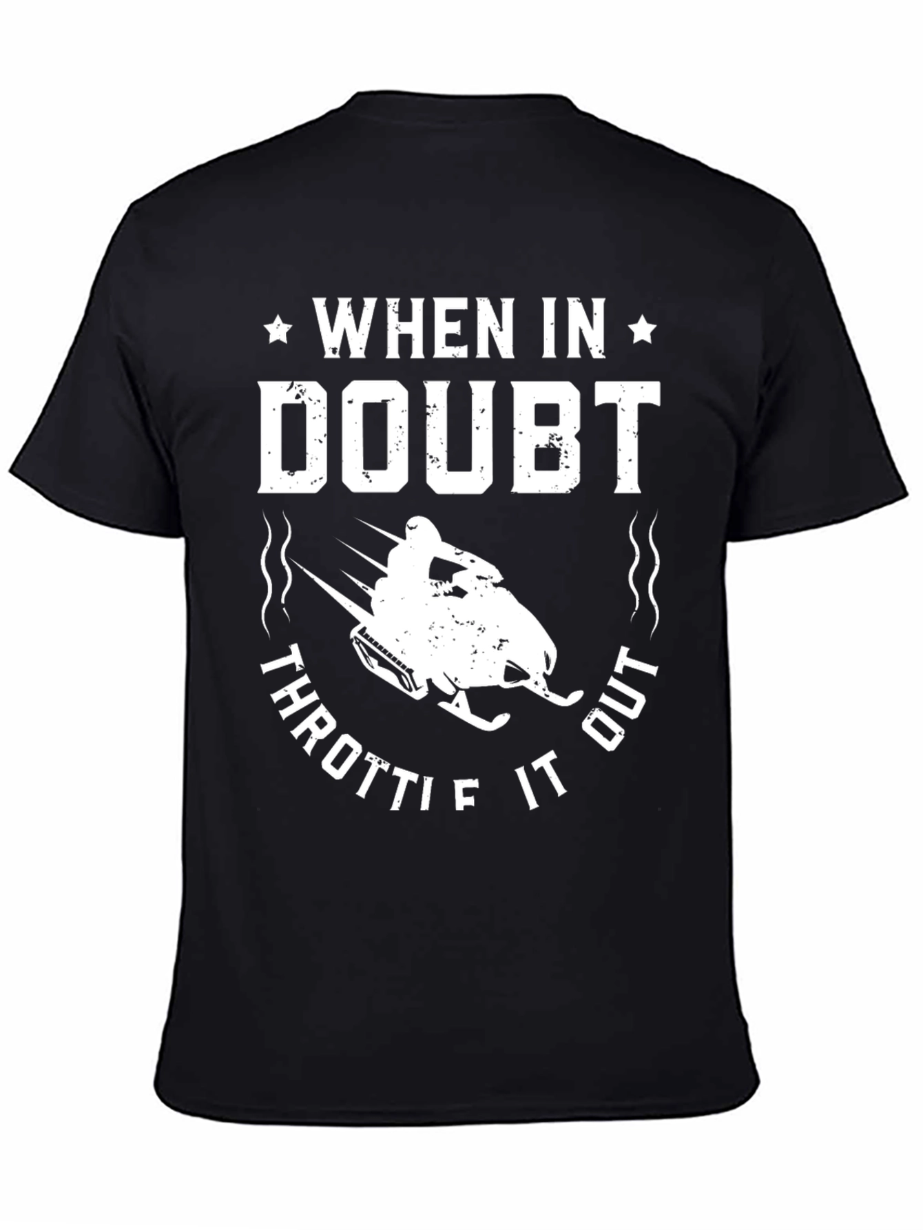 When in Doubt Throttle It Out Black T-Shirt
