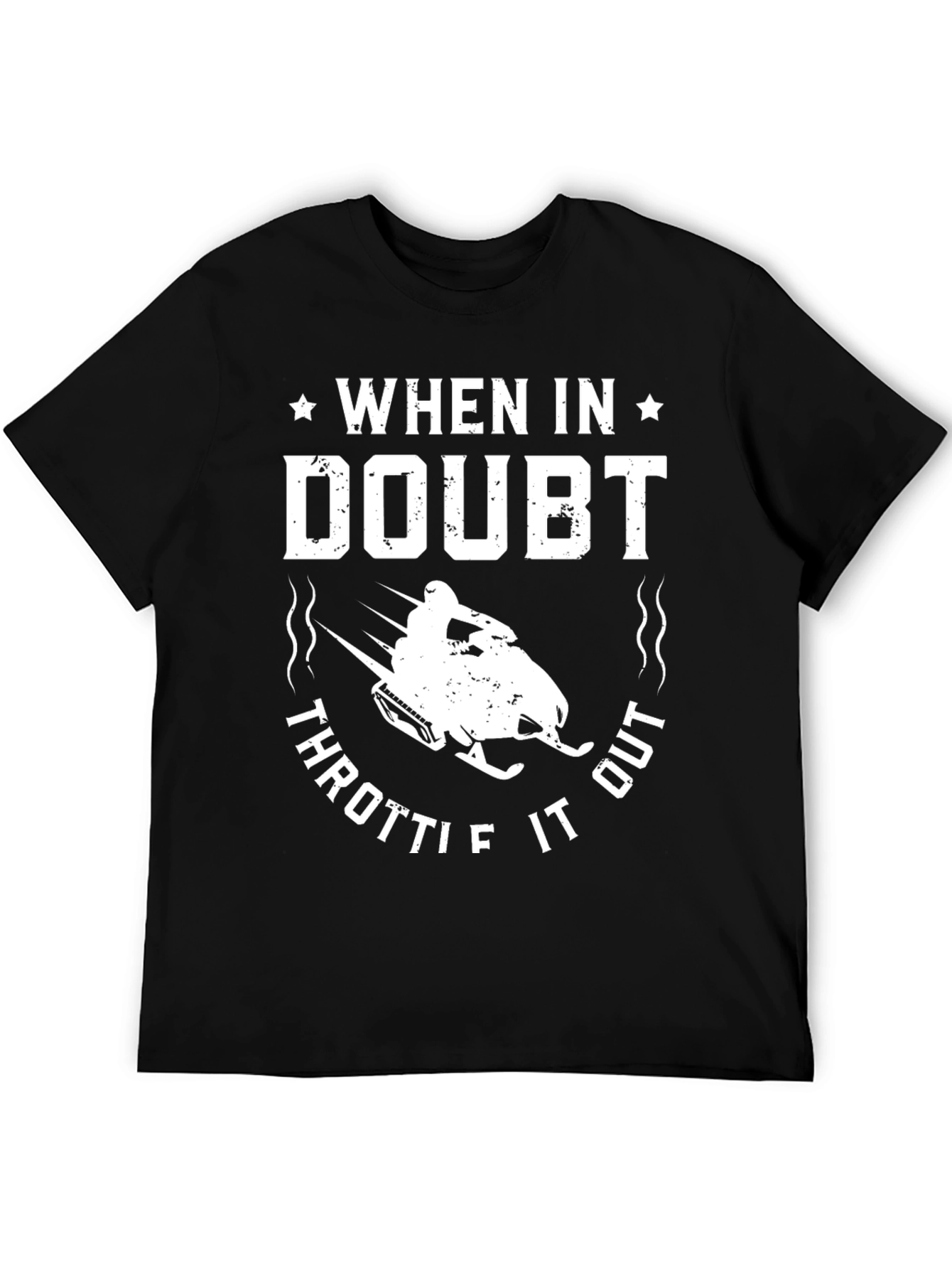 When in Doubt Throttle It Out Black T-Shirt