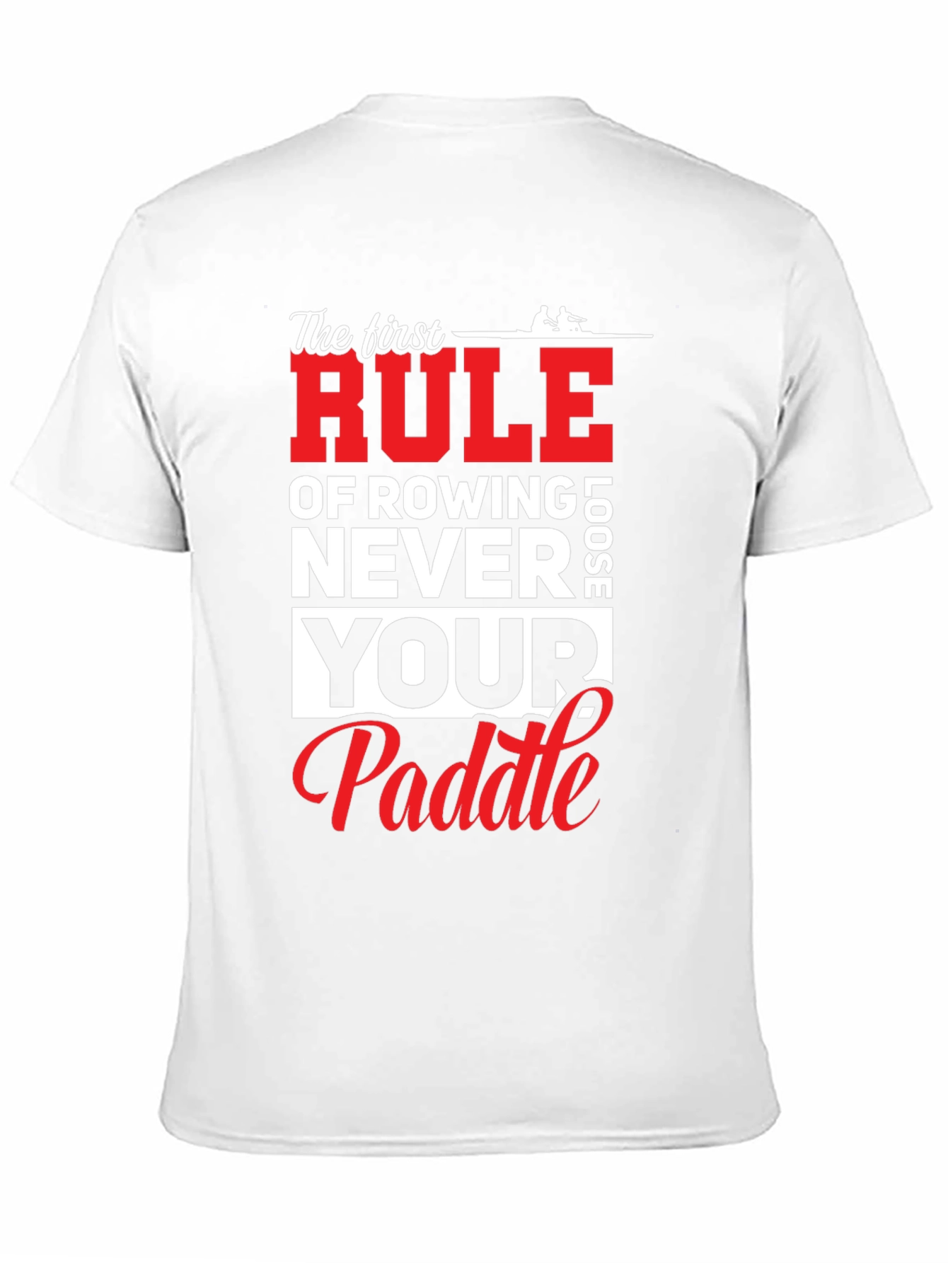 Rowing T-Shirt - Never Loose Your Paddle