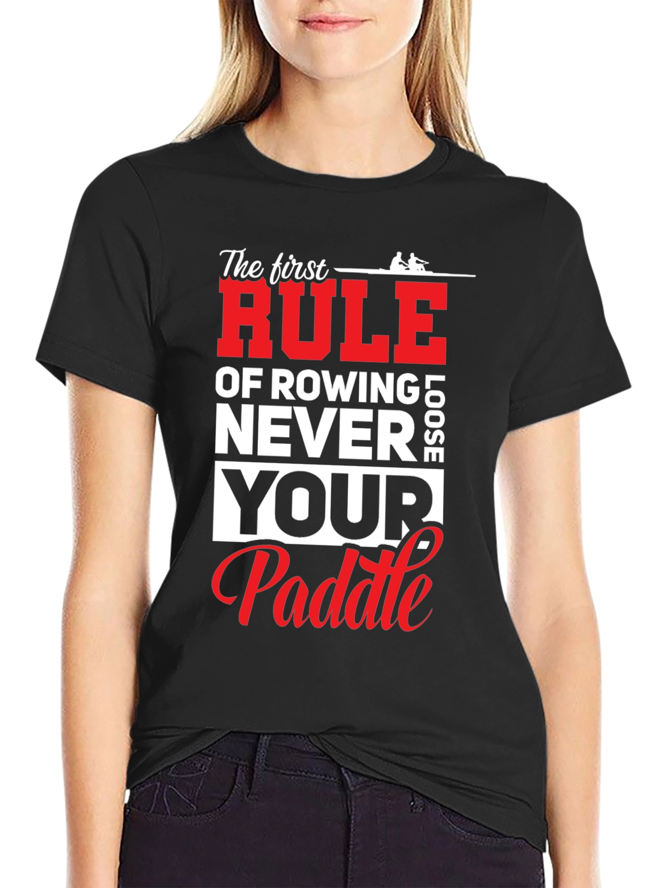 Rowing T-Shirt - Never Loose Your Paddle