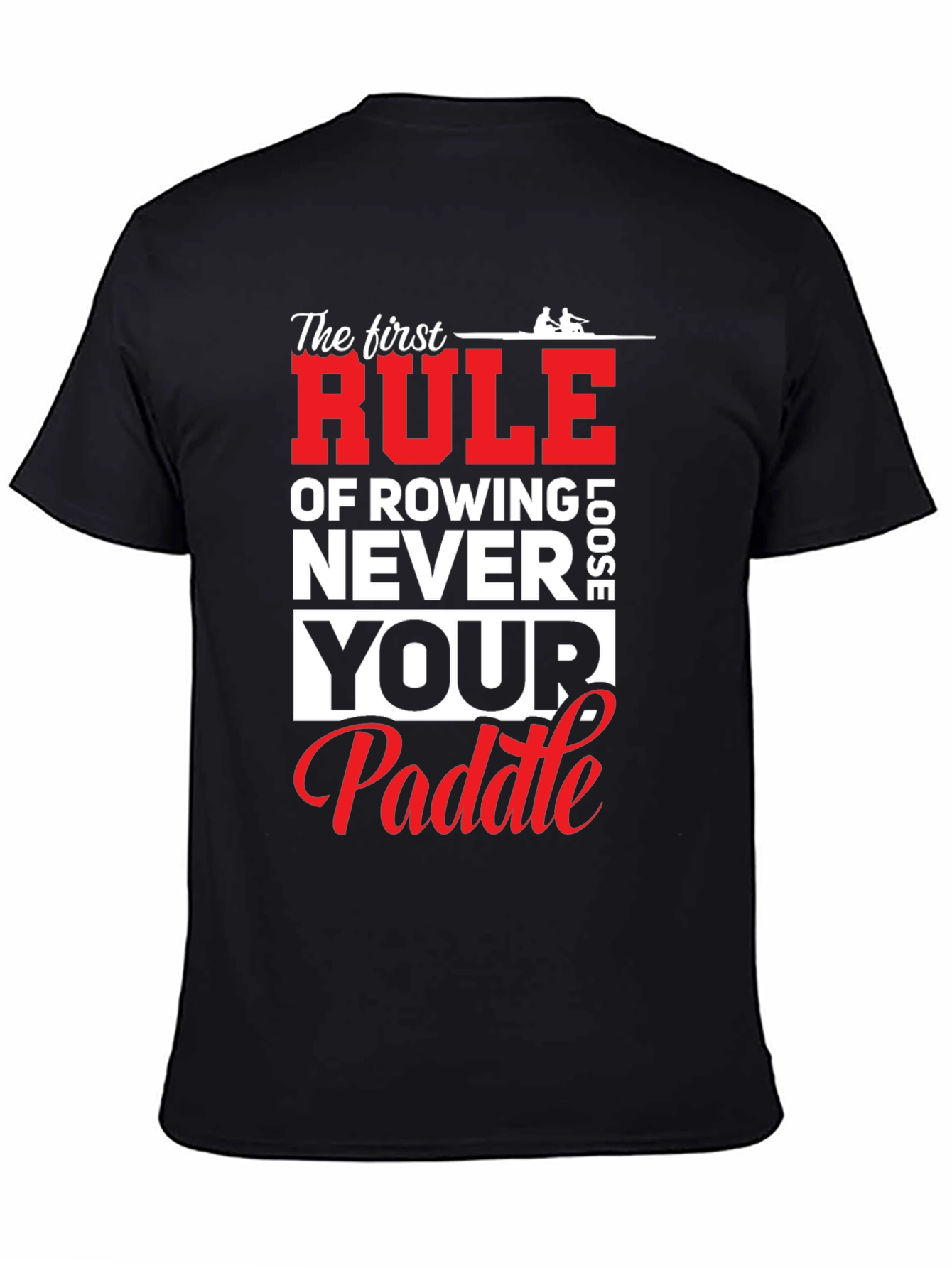 Rowing T-Shirt - Never Loose Your Paddle